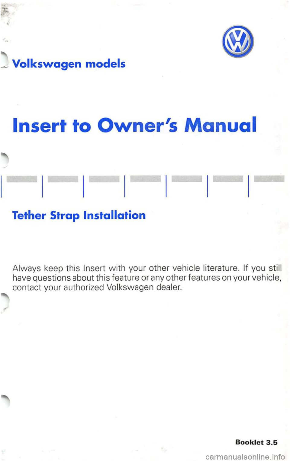 VOLKSWAGEN PASSAT 2000  Owners Manual --
_ 
with your other 
Booklet 3.5  