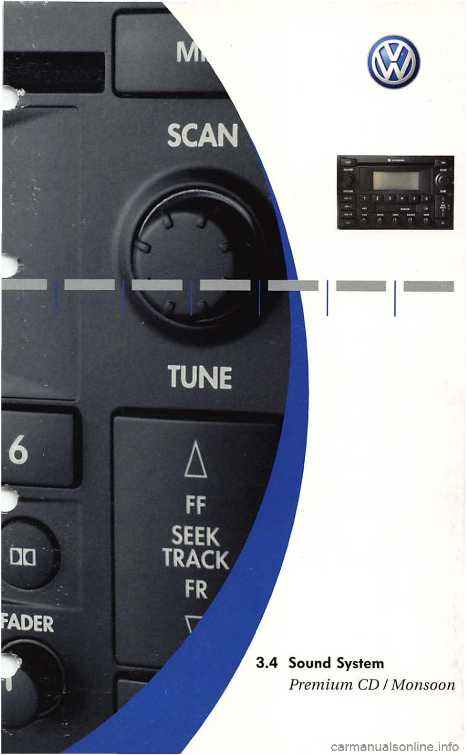 VOLKSWAGEN PASSAT 1998  Owners Manual -
-. . . 
Sound System 
Premium CD  