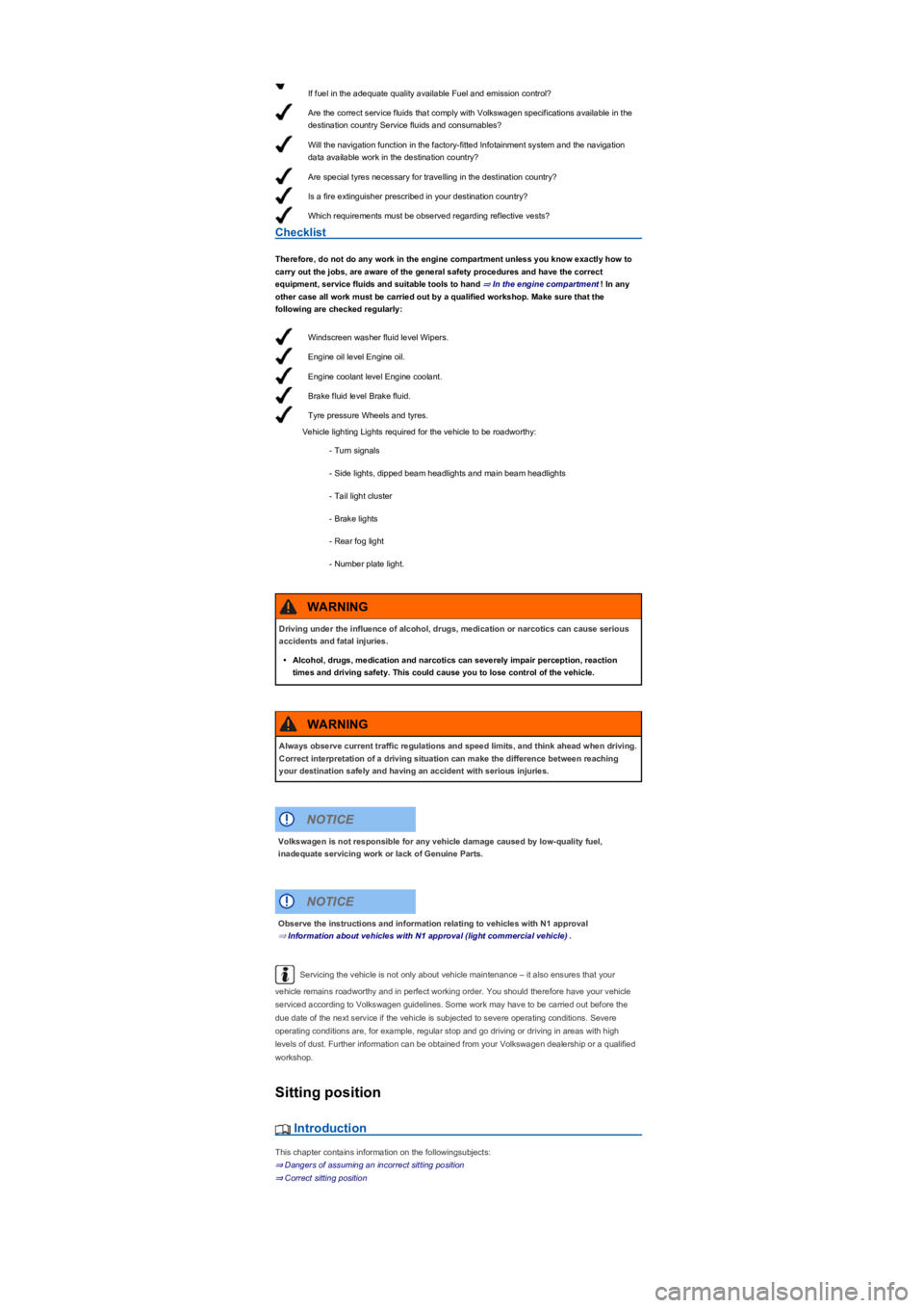 VOLKSWAGEN TIGUAN WOLFSBURG 2017 Owners Guide If fuel in the adequate quality available Fuel and emission control?
Are the correct service fluids that comply with Volkswagen specifications available in the 
destination country Service fluids and 