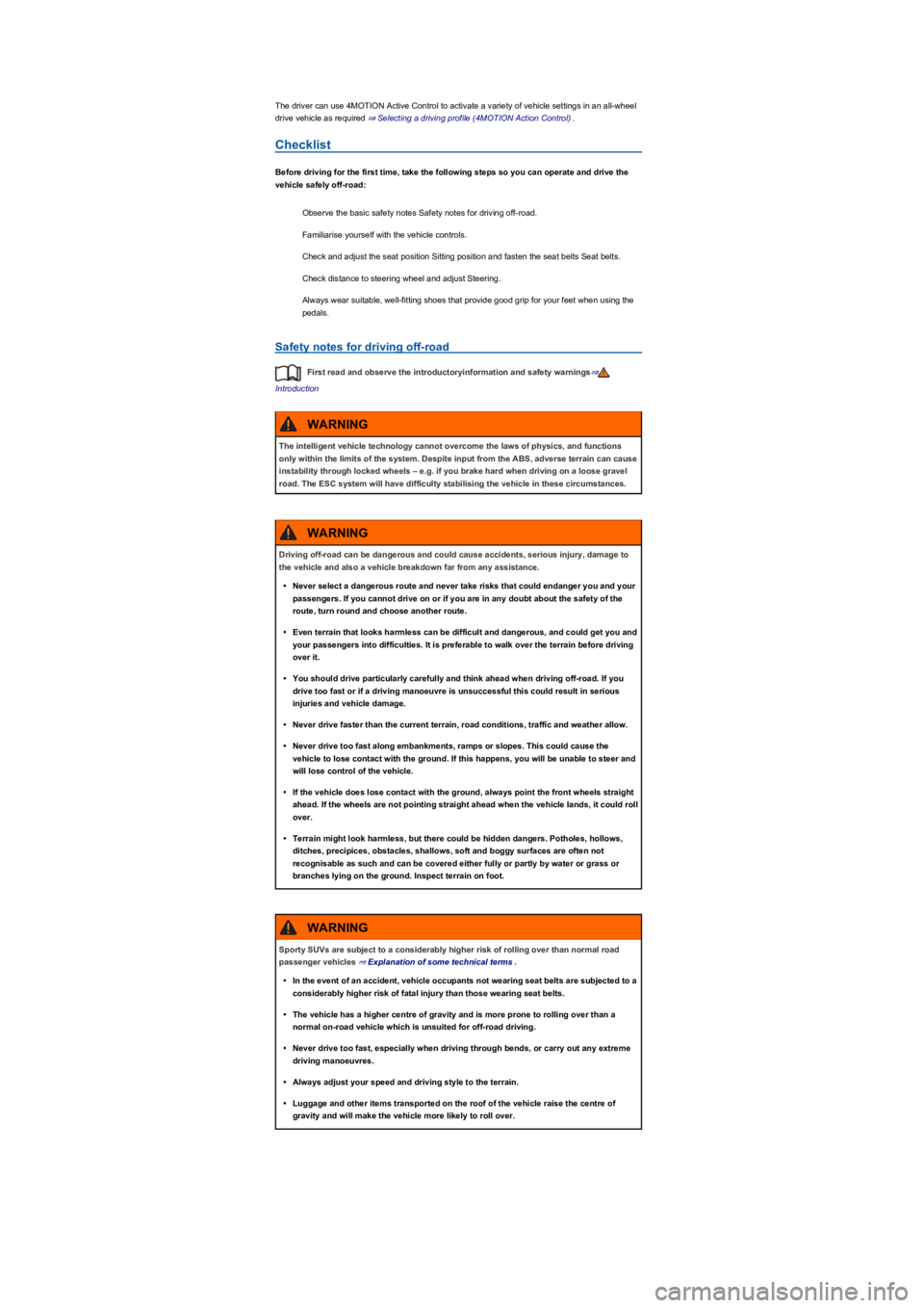 VOLKSWAGEN TIGUAN 2022  Owners Manual The driver can use 4MOTION Active Control to activate a variety of vehicle settings in an all-wheel 
drive vehicle as required ⇒ Selecting a driving profile (4MOTION Action Controlyf.
Checkli