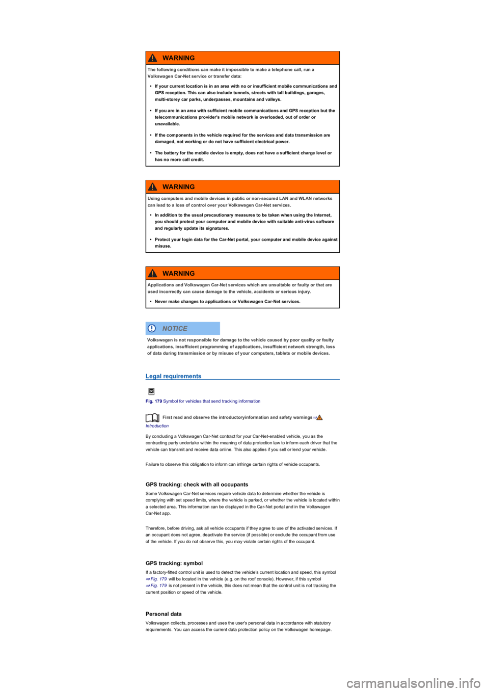 VOLKSWAGEN TIGUAN 2022  Owners Manual Legal requirements
Fig. 179 Symbol for vehicles that send tracking information
First read and observe the introductoryinformation and safety warnings⇒
Introduction
By concluding a Volkswagen Car-Net