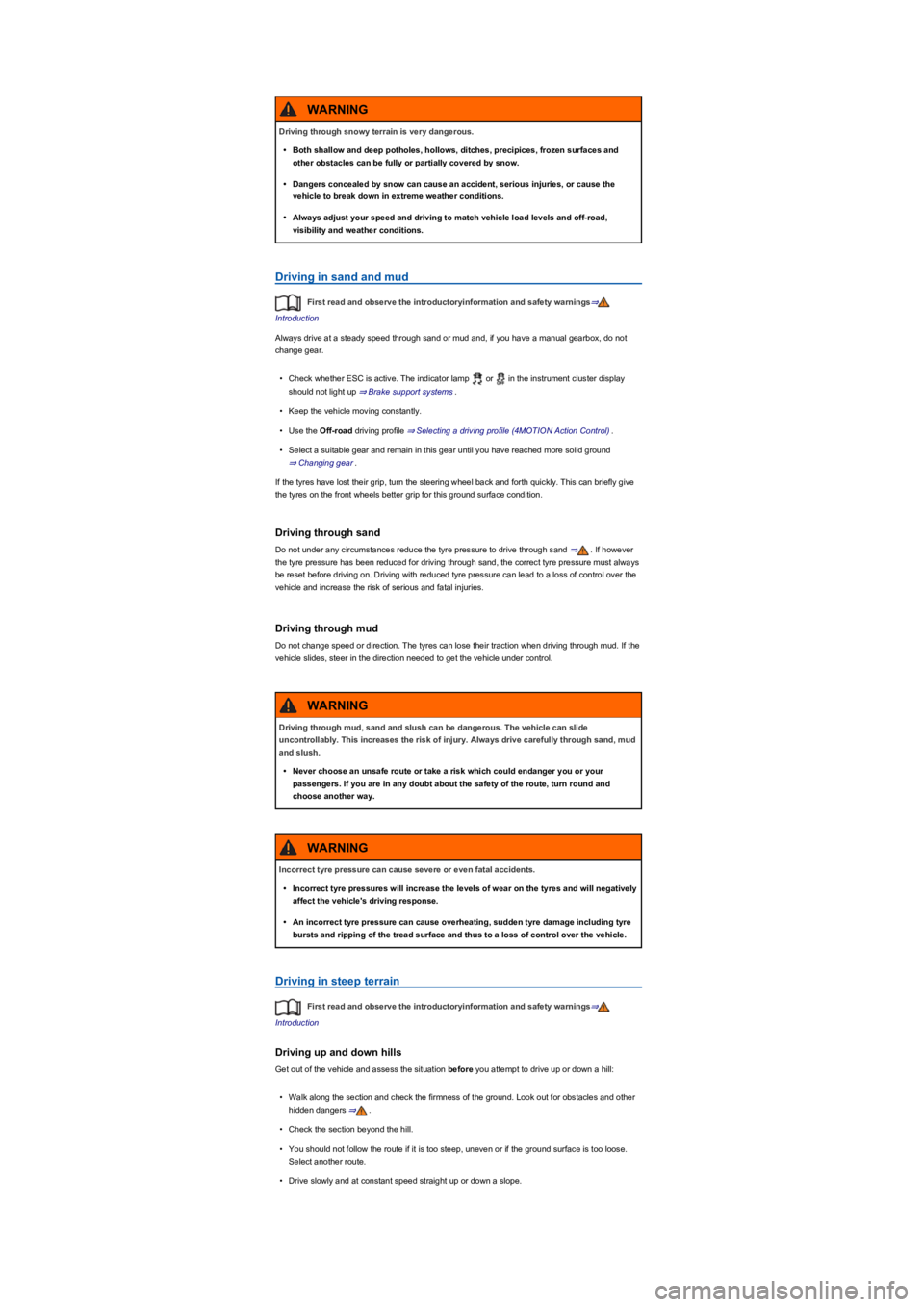 VOLKSWAGEN TIGUAN 2021  Owners Manual Driving in sand and mud
First read and observe the introductoryinformation and safety warnings⇒
Introduction
Always drive at a steady speed through sand or mud and, if you have a manual gearbox, do 