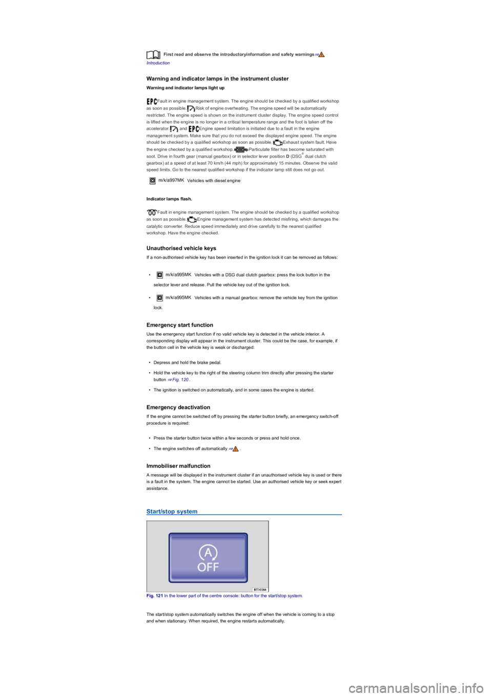 VOLKSWAGEN TIGUAN 2020  Owners Manual First read and observe the introductoryinformation and safety warnings⇒
Introduction
Warning and indicator lamps in the instrument cluster
Warning and indicator lamps light up
Fault in engine manage