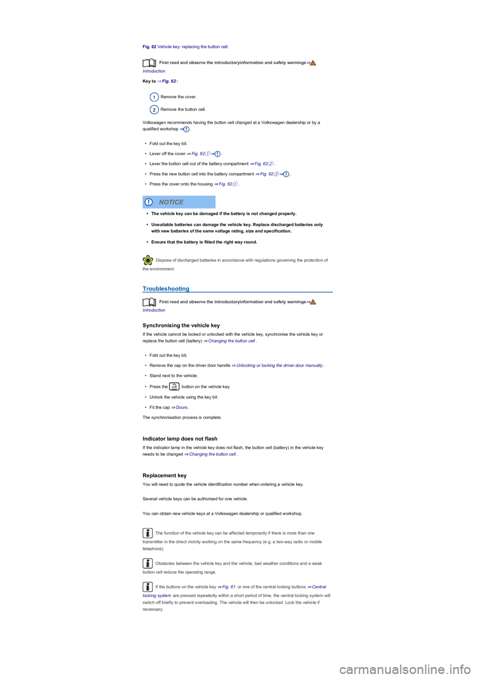 VOLKSWAGEN TIGUAN 2018 Repair Manual Fig. 62 Vehicle key: replacing the button cell.
First read and observe the introductoryinformation and safety warnings⇒
Introduction
Key to ⇒ Fig. 62:
Remove the cover.
Remove the button cell.
V
