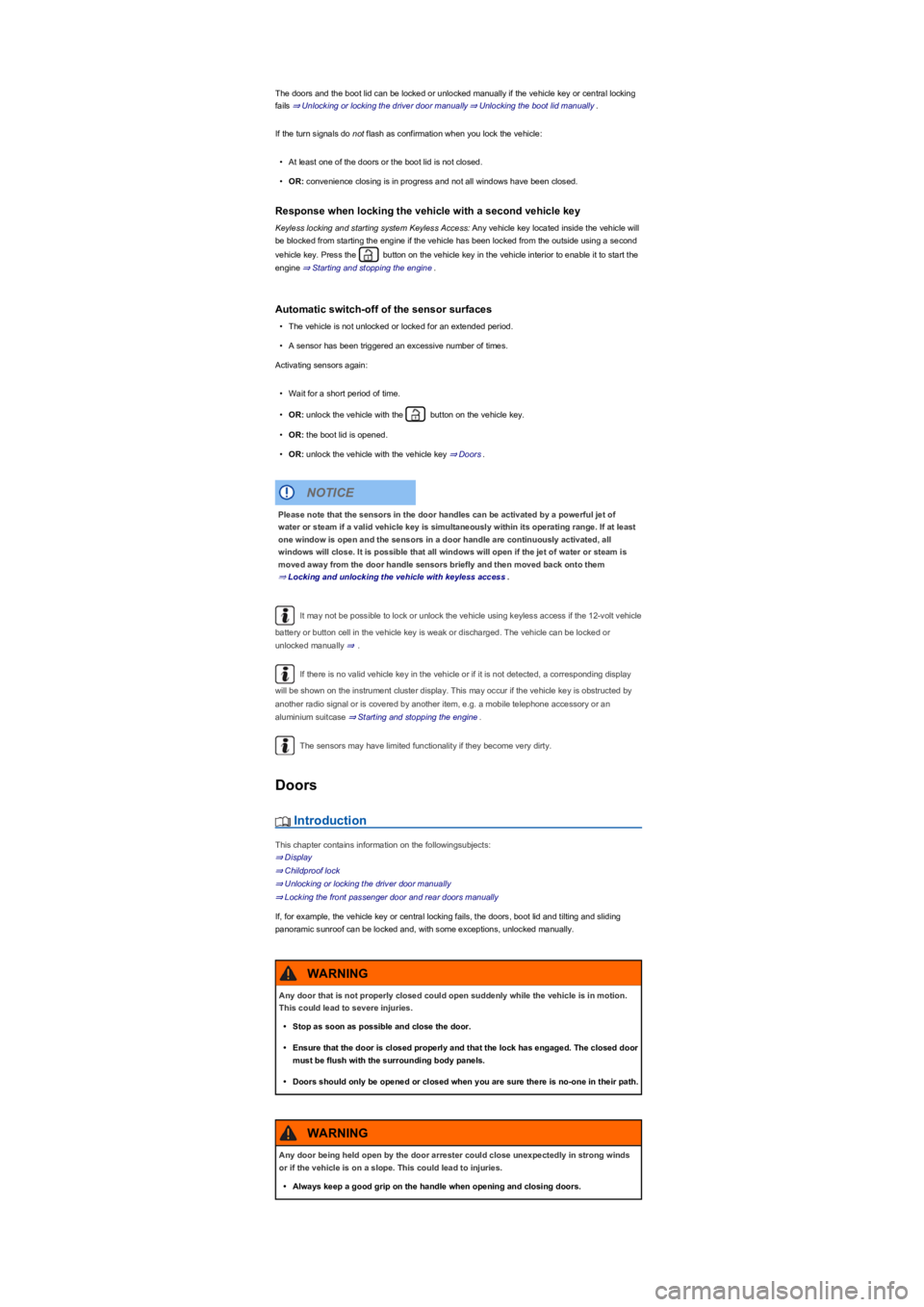 VOLKSWAGEN TIGUAN 2018 Manual PDF The doors and the boot lid can be locked or unlocked manually if the vehicle key or central locking 
fails ⇒ Unlocking or locking the driver door manually⇒ Unlocking the boot lid manua