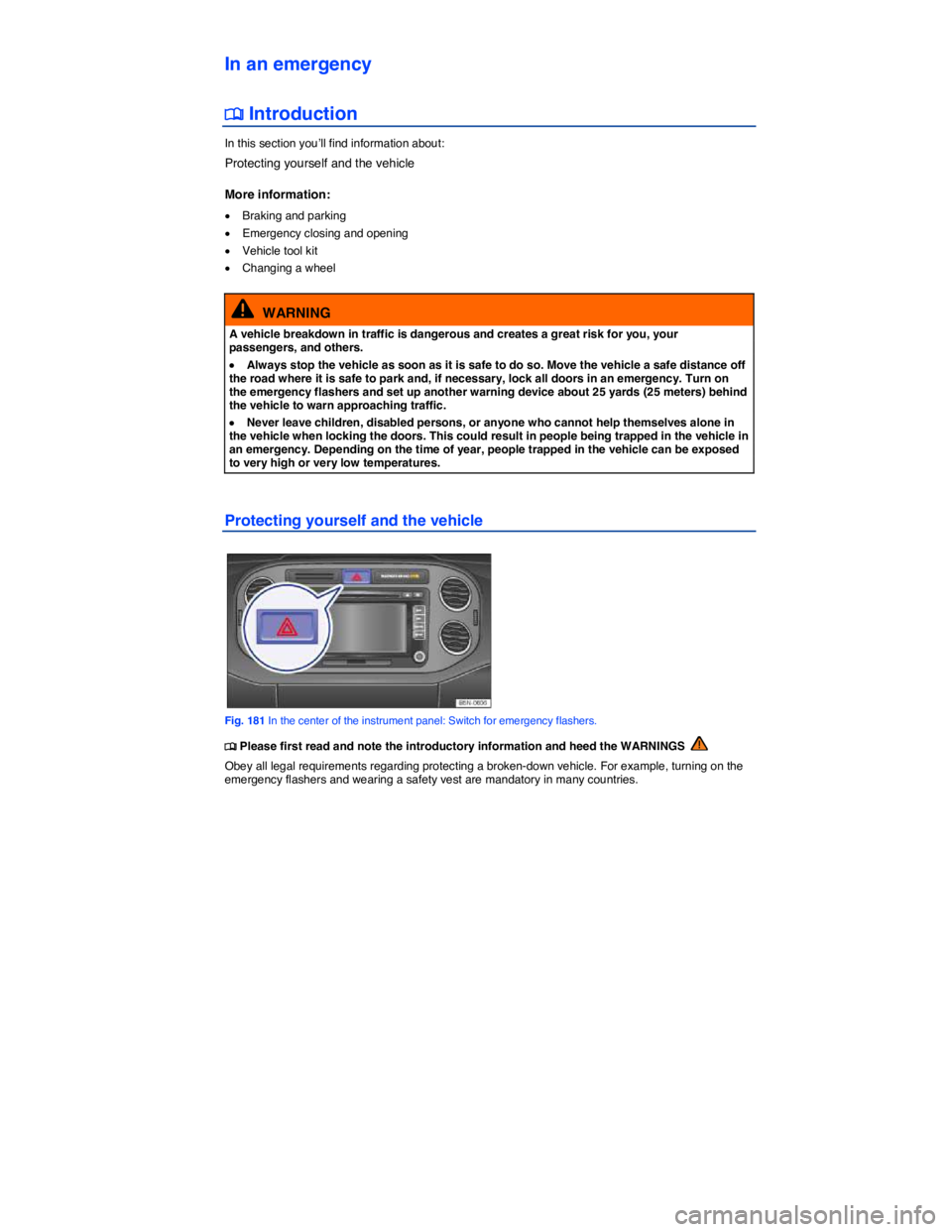 VOLKSWAGEN TIGUAN 2007  Owners Manual  
In an emergency 
�