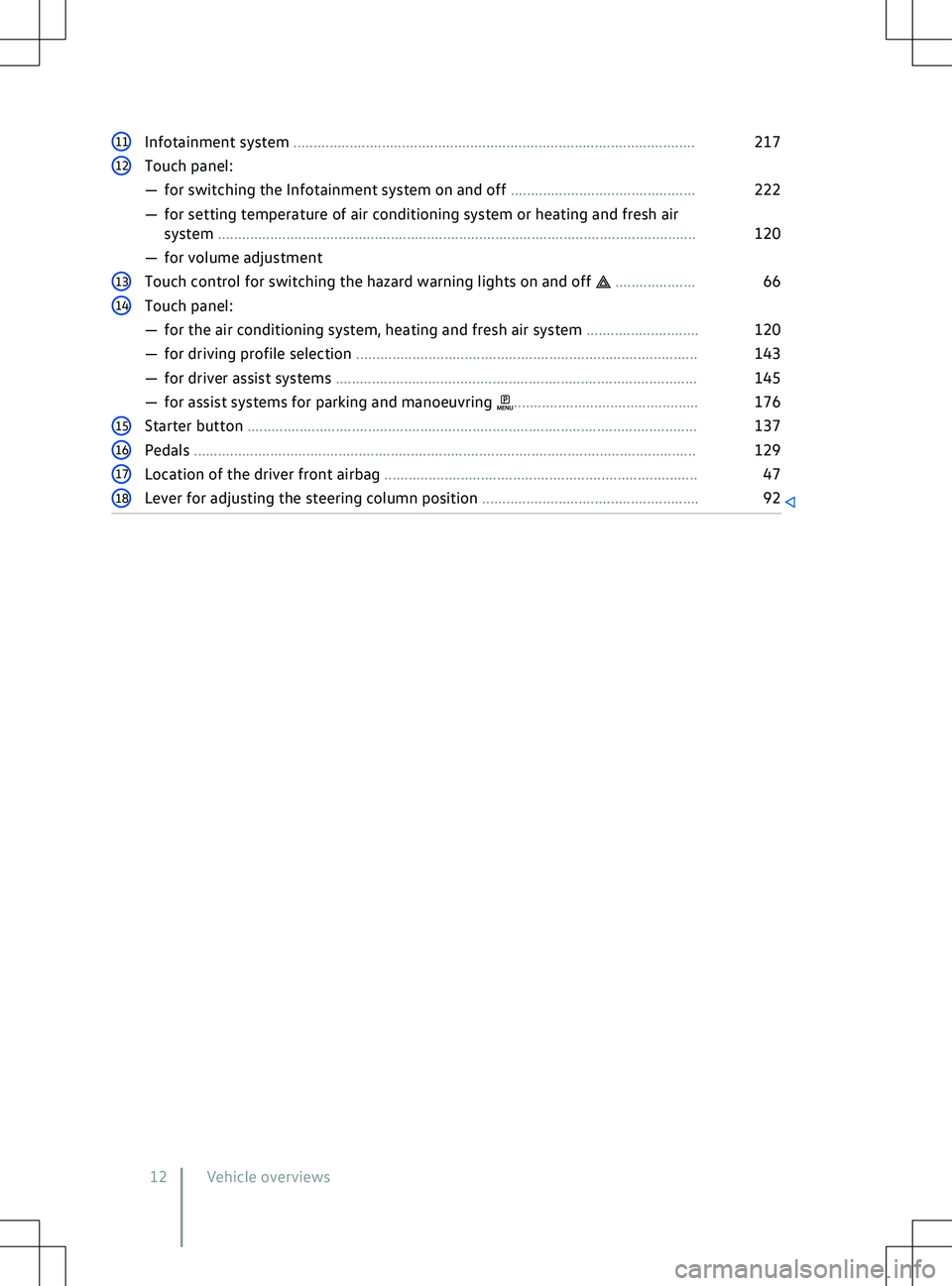 VOLKSWAGEN ID.4 2021 User Guide 11
Infotainment system .................................................................................................... 217 ....................
66 ..............................................
1