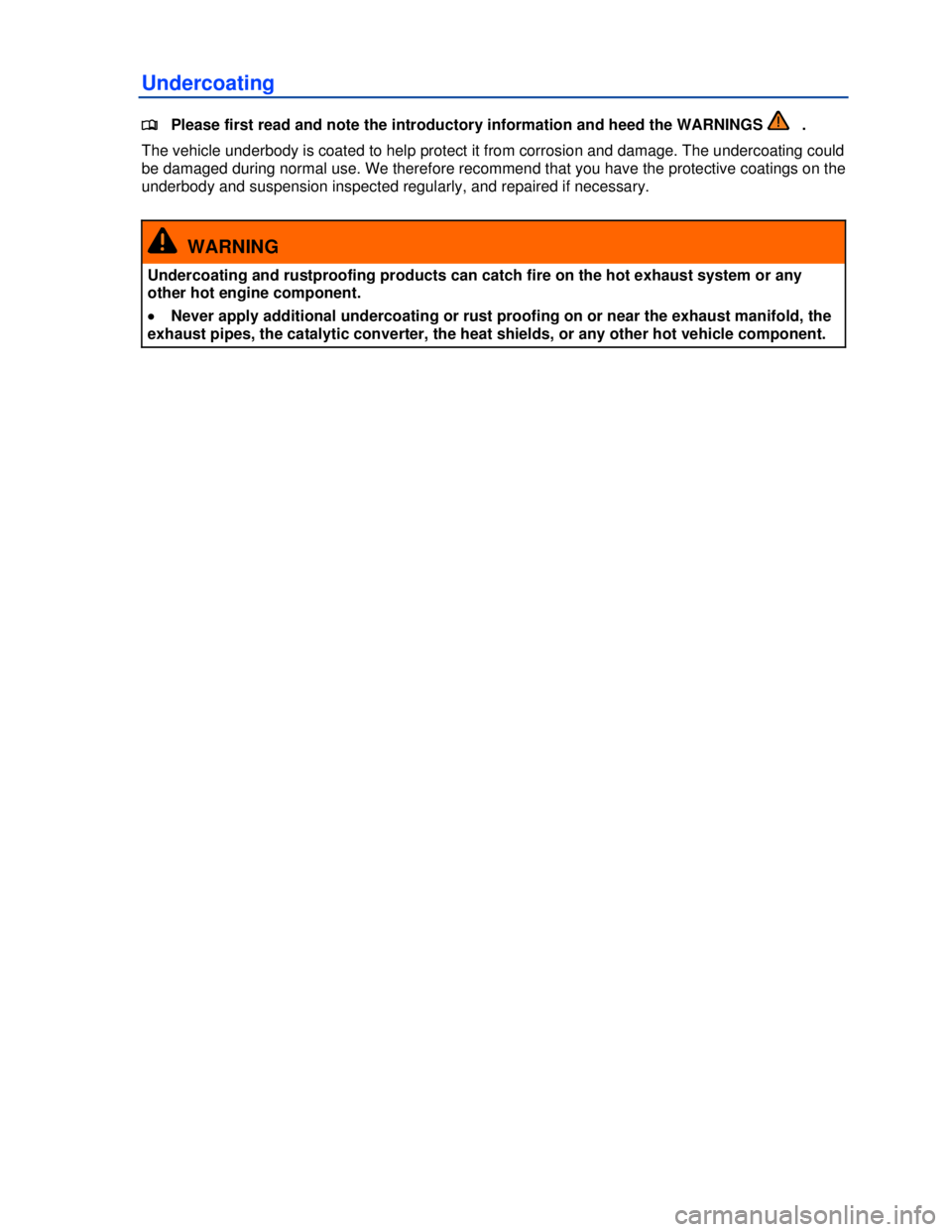 VOLKSWAGEN JETTA SPORTWAGEN 2012  Owners Manual  
 
Undercoating 
�