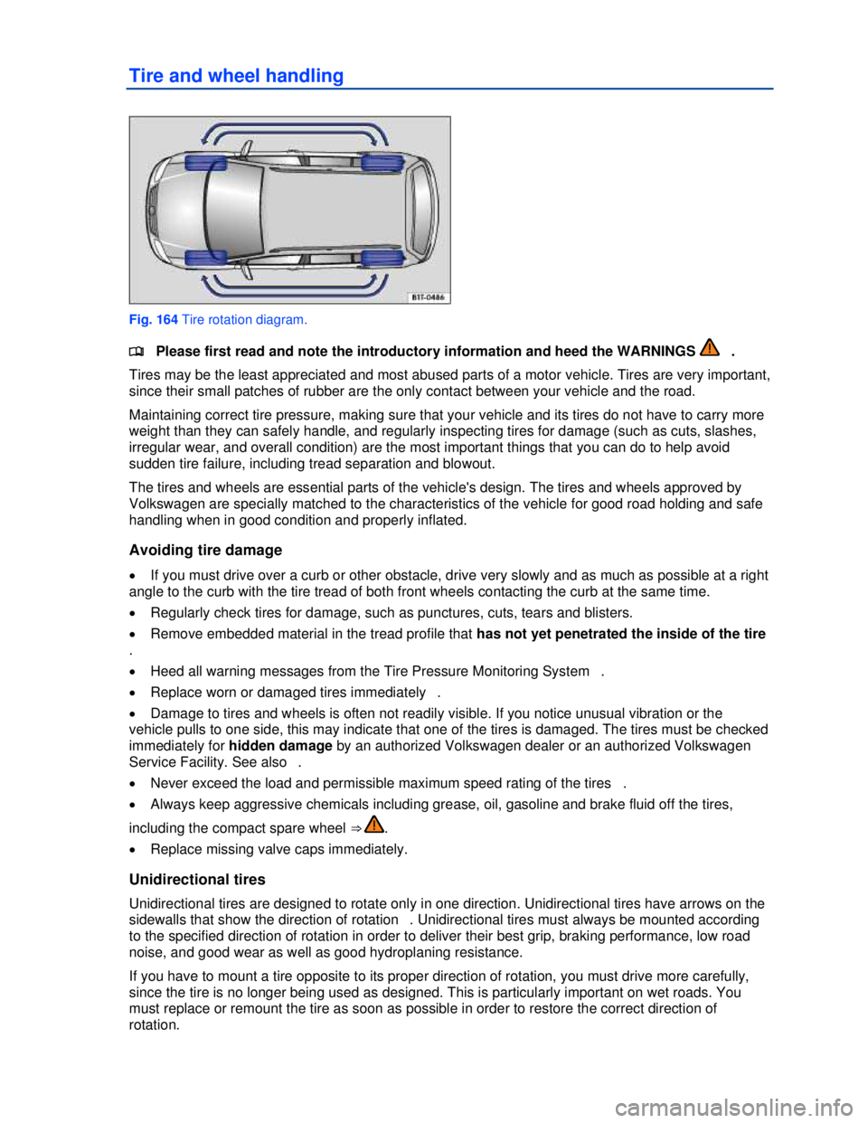VOLKSWAGEN JETTA SPORTWAGEN 2012  Owners Manual  
 
Tire and wheel handling 
 
Fig. 164 Tire rotation diagram. 
�