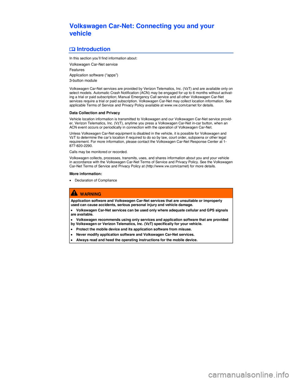 VOLKSWAGEN JETTA 2018 Owners Manual  
Volkswagen Car-Net: Connecting you and your 
vehicle 
�