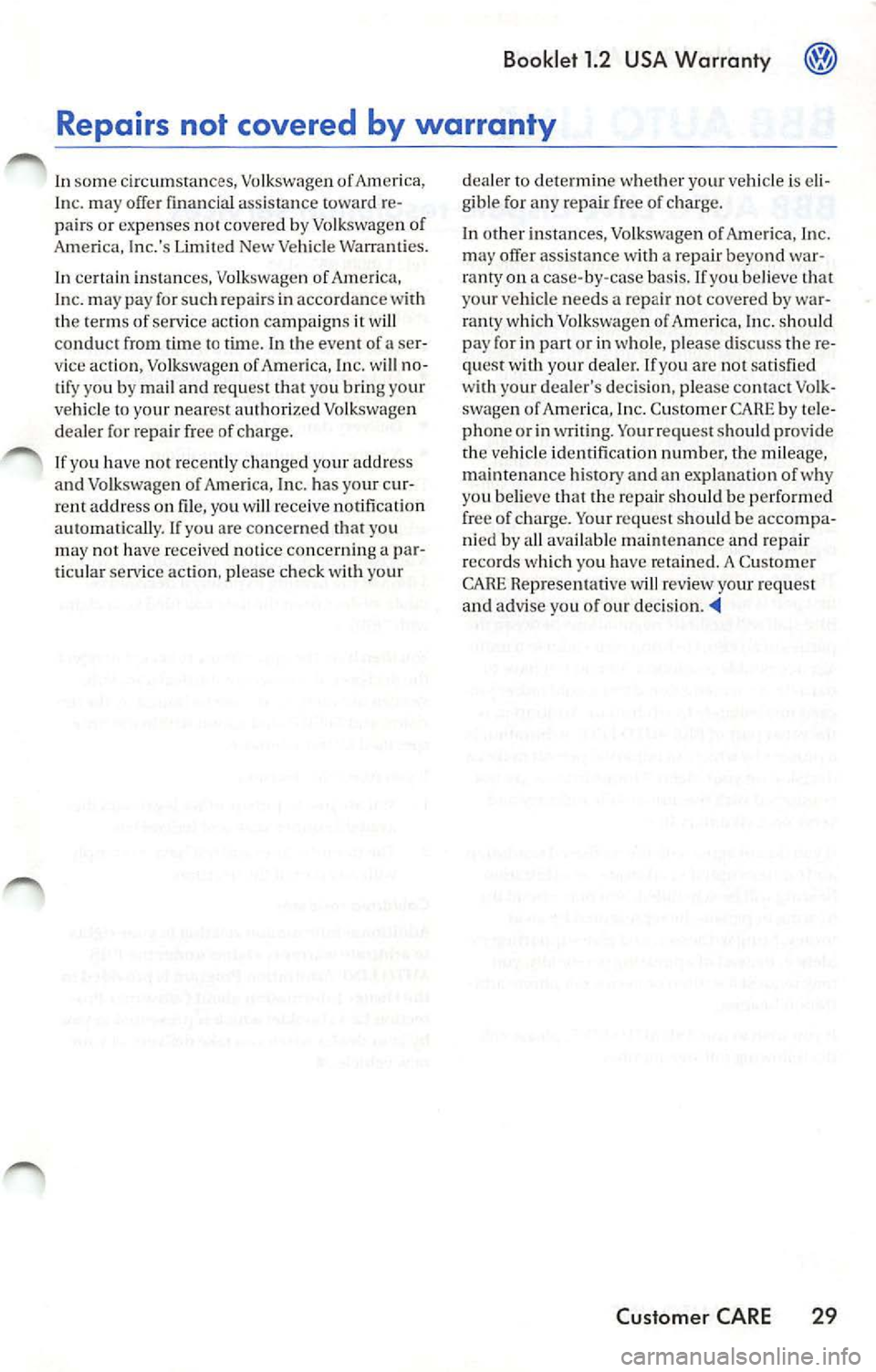 VOLKSWAGEN JETTA 2009 Owners Manual Booklet 1.2 USA Warranty
to time. In eve nt o f a se r
vice action, Vo lkswa gen of Ameri ca, In c. w ill no
ti fy yo u by mail and re qu est that you br in g yo ur
ve hicl e
your VOLKSWAGEN JETTA 2009 Owners Manual Booklet 1.2 USA Warranty
to time. In eve nt o f a se r
vice action, Vo lkswa gen of Ameri ca, In c. w ill no
ti fy yo u by mail and re qu est that you br in g yo ur
ve hicl e
your