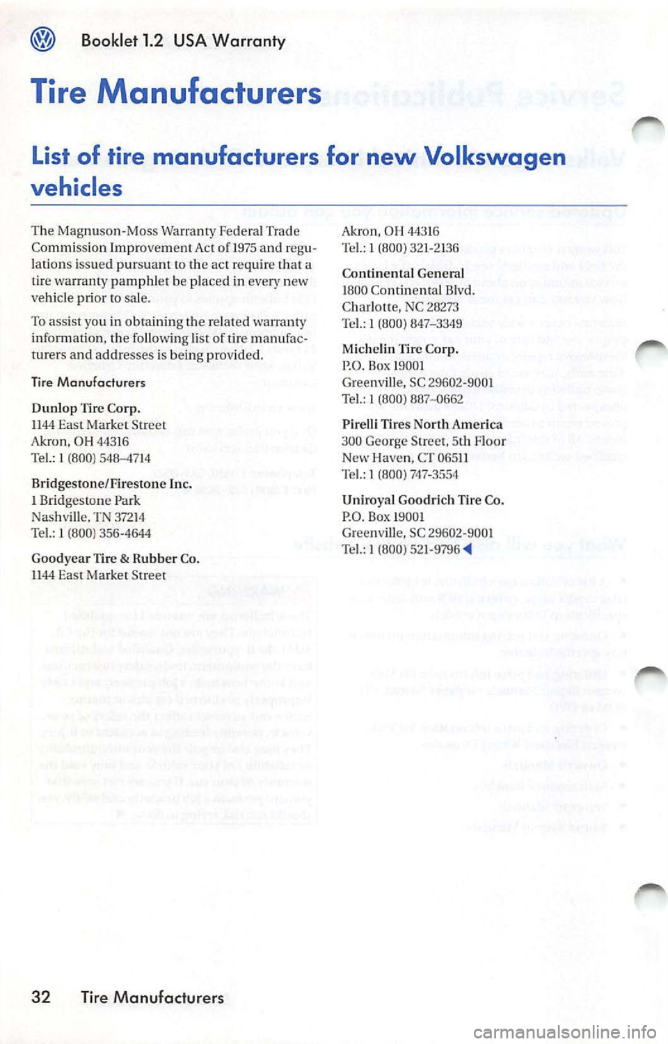 VOLKSWAGEN JETTA 2009 Owners Manual Booklet 1.2 USA Warranty
Tire Manufacturers
List of tire manufacturers for new Volkswagen
vehicles
The Magnuson-Moss Federa l Trad e
Commiss ion Impro vemen t Act of 1975 and regu
l VOLKSWAGEN JETTA 2009 Owners Manual Booklet 1.2 USA Warranty
Tire Manufacturers
List of tire manufacturers for new Volkswagen
vehicles
The Magnuson-Moss Federa l Trad e
Commiss ion Impro vemen t Act of 1975 and regu
l