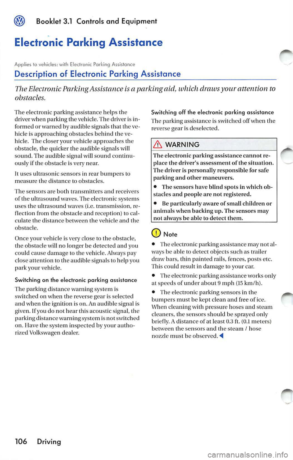 VOLKSWAGEN JETTA 2009 Owners Manual Booklet 3.1 Controls and Equipment
Electronic Parking Assistance
Applies to wit h E le ctro nic Perk ing Assis tance
Description of Electronic Parking Assistance
The Electronic Parkin VOLKSWAGEN JETTA 2009 Owners Manual Booklet 3.1 Controls and Equipment
Electronic Parking Assistance
Applies to wit h E le ctro nic Perk ing Assis tance
Description of Electronic Parking Assistance
The Electronic Parkin