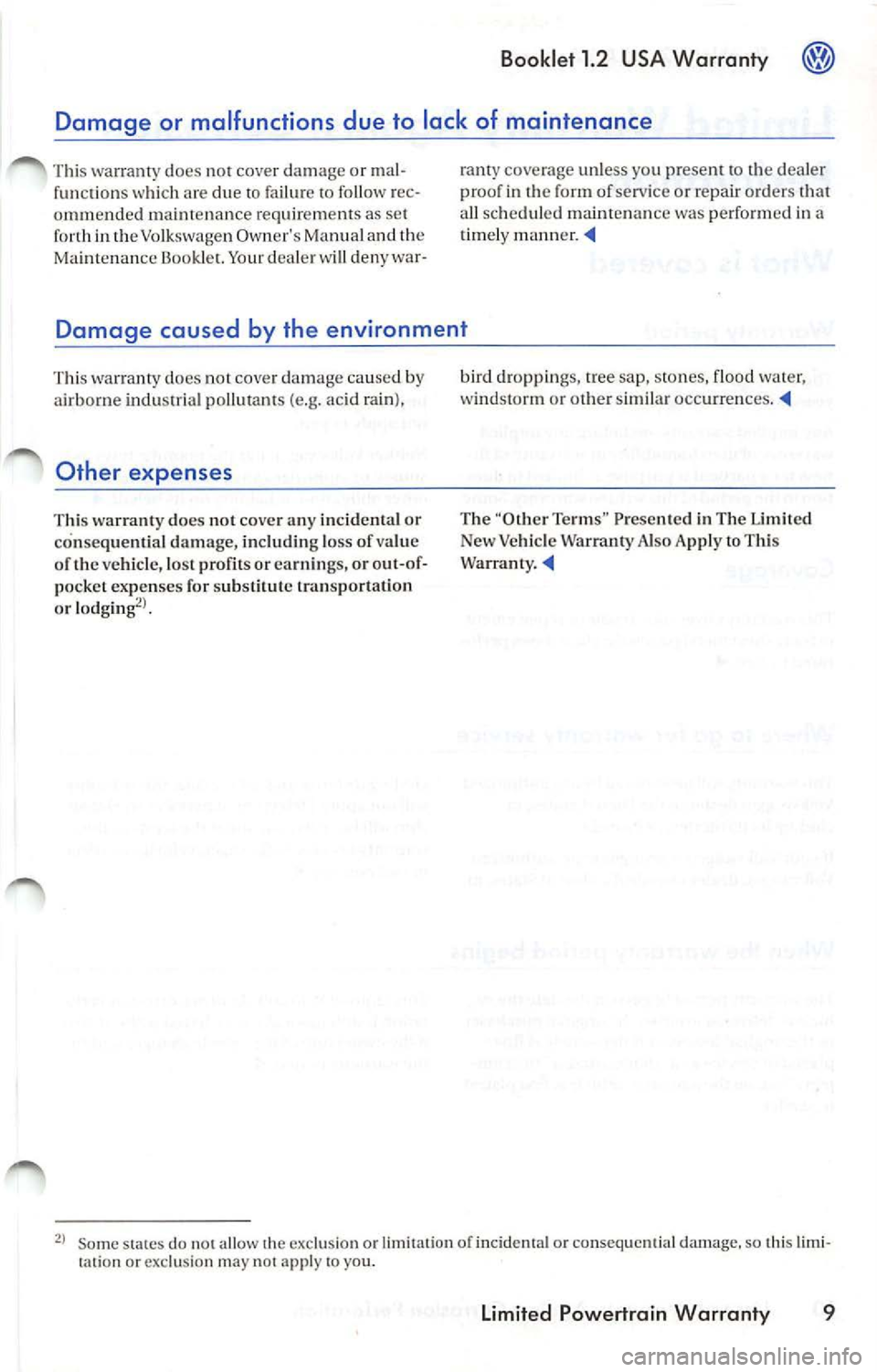 VOLKSWAGEN JETTA 2009 Workshop Manual Booklet 1.2 USA Warranty
in the Volkswagen Owners Manual and Ma intenanc e Bo oki e!. Your d eal er will d eny war-
coverage unless yo u presem dealer
proof in form of service or repai VOLKSWAGEN JETTA 2009 Workshop Manual Booklet 1.2 USA Warranty
in the Volkswagen Owners Manual and Ma intenanc e Bo oki e!. Your d eal er will d eny war-
coverage unless yo u presem dealer
proof in form of service or repai