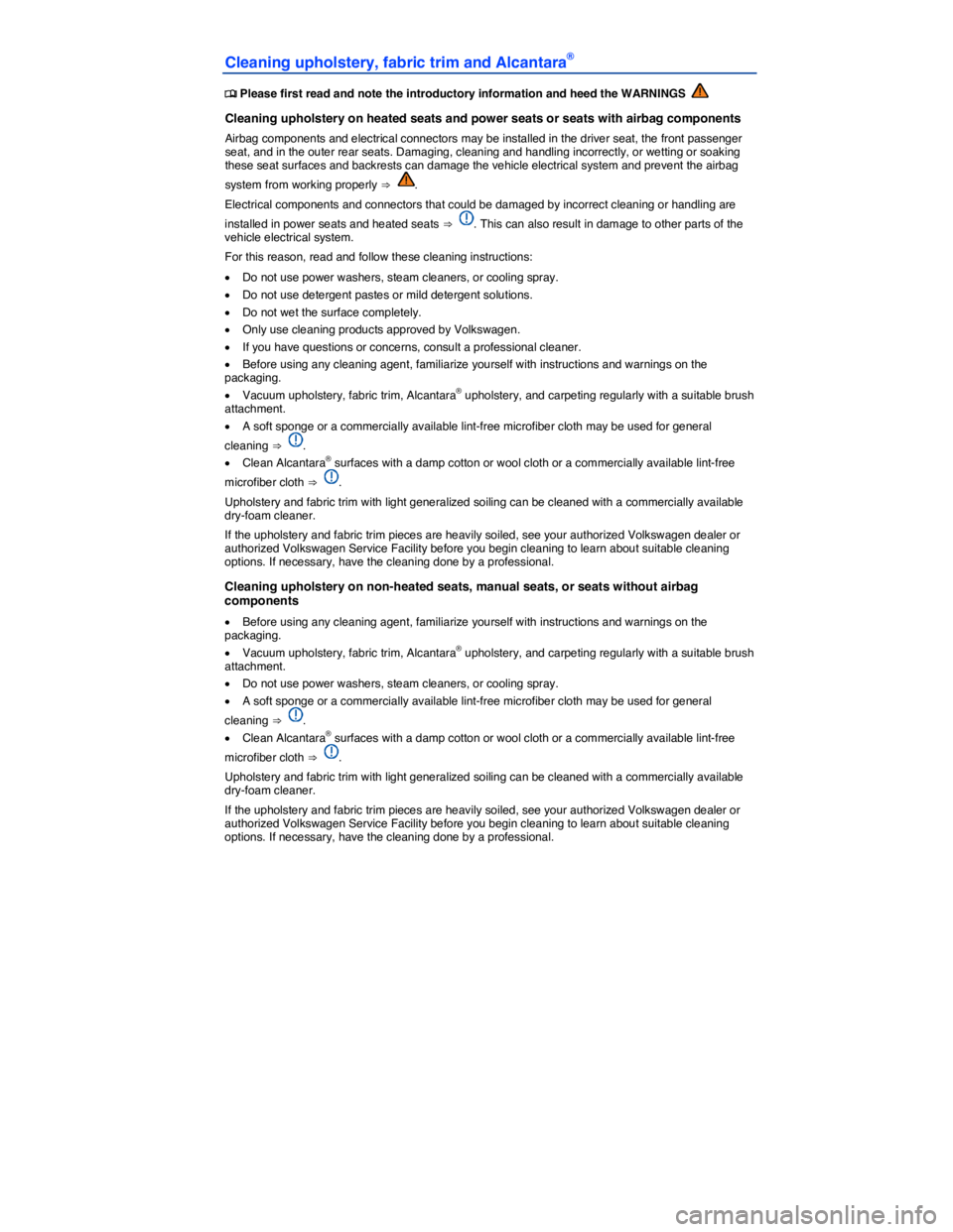 VOLKSWAGEN GOLF PLUS 2013  Owners Manual  
Cleaning upholstery, fabric trim and Alcantara® 
 