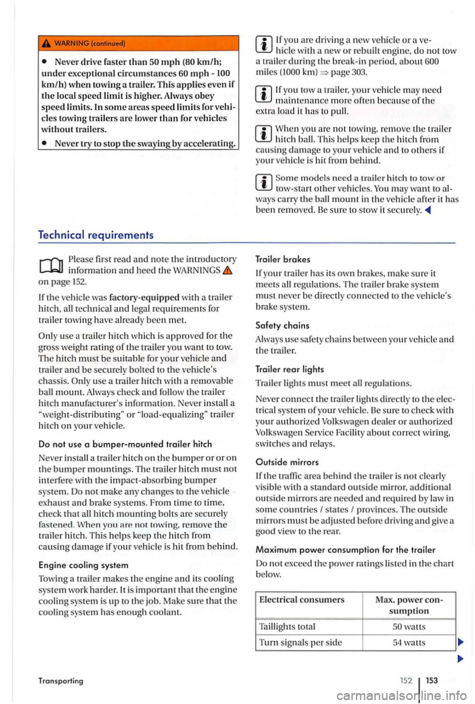 VOLKSWAGEN GOLF PLUS 2012 Owners Manual Never drive fa ster than mph mph -
Never try to stop the swaying by accelerating.
fir st read a nd note the imroductory informatio n and heed the on page
If the ve hicle was fac tory-equipped with VOLKSWAGEN GOLF PLUS 2012 Owners Manual Never drive fa ster than mph mph -
Never try to stop the swaying by accelerating.
fir st read a nd note the imroductory informatio n and heed the on page
If the ve hicle was fac tory-equipped with