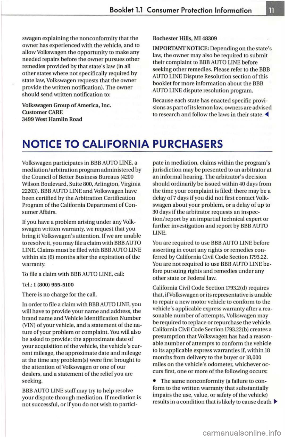 VOLKSWAGEN GOLF PLUS 2012 Owners Manual owner has exper ienced with lhe ve hicle , and to
allow to make any needed repa irs before the owner pursu es olher re m edies provided by sta tes law (in all
other s tates where not specifi VOLKSWAGEN GOLF PLUS 2012 Owners Manual owner has exper ienced with lhe ve hicle , and to
allow to make any needed repa irs before the owner pursu es olher re m edies provided by sta tes law (in all
other s tates where not specifi