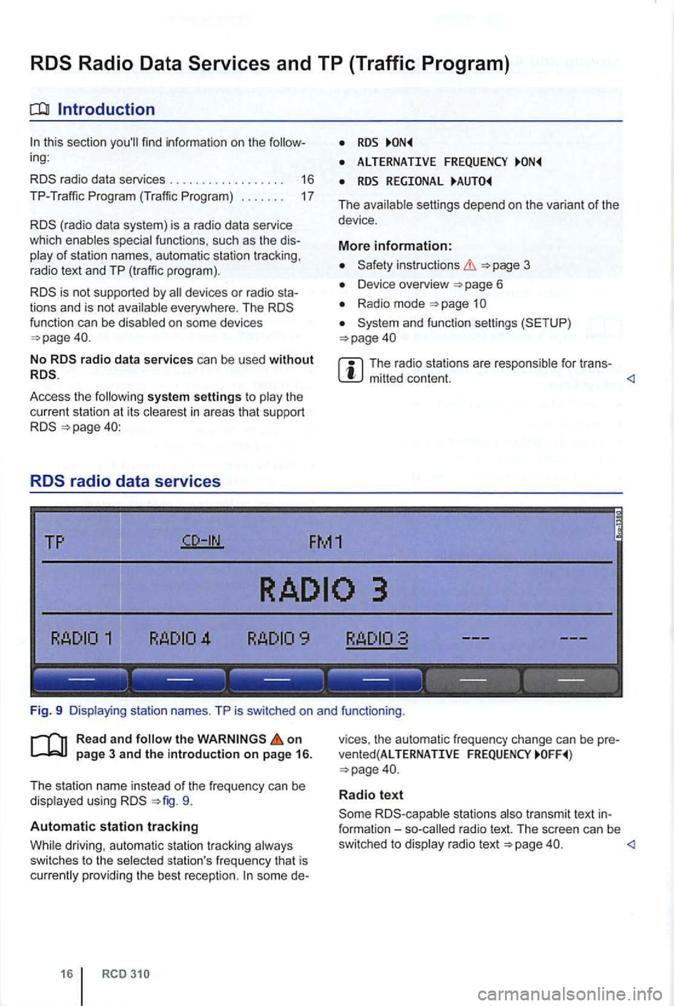VOLKSWAGEN GOLF PLUS 2012 Owners Manual Introduction
(r ad io data system) is a radio data service
w hich functions, such as the dis
is not supported by devices or r adio sta
tions and is not
function can be
No
Access t VOLKSWAGEN GOLF PLUS 2012 Owners Manual Introduction
(r ad io data system) is a radio data service
w hich functions, such as the dis
is not supported by devices or r adio sta
tions and is not
function can be
No
Access t