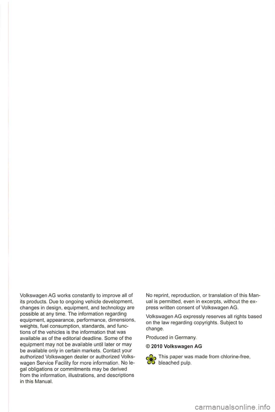 VOLKSWAGEN GOLF PLUS 2012 Owners Manual Volkswagen AG works constantly to im pro ve of
its products. Due to o ngoing veh icle development ,
changes
in d esig n, equipment , and techn ology are
possible at any time. The i nf VOLKSWAGEN GOLF PLUS 2012 Owners Manual Volkswagen AG works constantly to im pro ve of
its products. Due to o ngoing veh icle development ,
changes
in d esig n, equipment , and techn ology are
possible at any time. The i nf