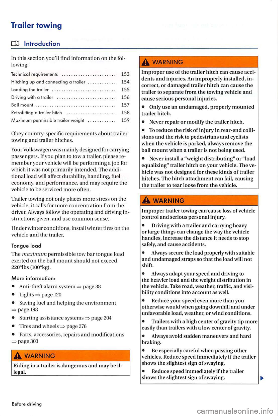 VOLKSWAGEN GOLF PLUS 2007 Owners Manual In thi s section lowing:
Techni cal requirem ents ..... ............•. . . . 153
Hitching up and connecting a trailer . . . . . . . . . . . 154
Loading the traile r . . . . . . . . . . . VOLKSWAGEN GOLF PLUS 2007 Owners Manual In thi s section lowing:
Techni cal requirem ents ..... ............•. . . . 153
Hitching up and connecting a trailer . . . . . . . . . . . 154
Loading the traile r . . . . . . . . . . .