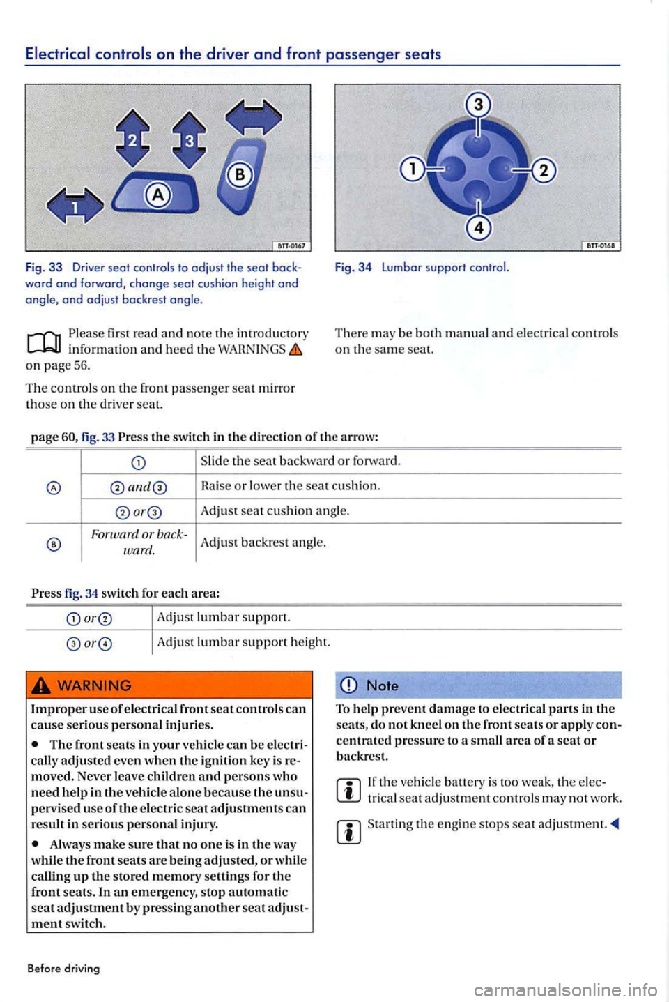 VOLKSWAGEN GOLF PLUS 2007 Repair Manual word and forward , change seat cushion height and angle, and adjust backrest angle. 
first r ead and note  the inf orm atio n and hee d t he WAH N INGS on  pag e 56. 
T he co ntrols 
on f ront  passe 