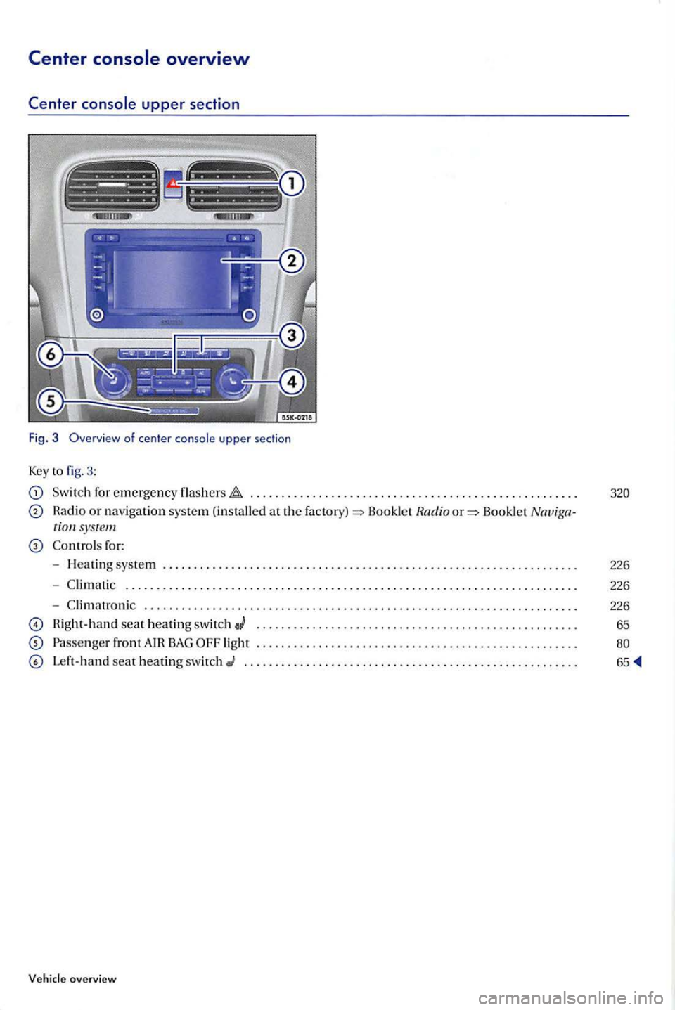 VOLKSWAGEN GOLF PLUS 2006  Owners Manual Center 
. . . . . . .  . . .  . . . . . . .  . . . . .  . . . . .  . . . .  . . . . . .  . . . . . . .  . . . . . . . .  . 
Hadio or navigatio n system (in stalle d at th e Booklet Rad io Bookl et N a