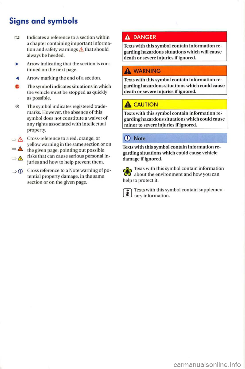 VOLKSWAGEN GOLF PLUS 2006  Owners Manual Indicates a  re fe rence  to  a section within a chapter c ontaining important tion and safe ty warnings that should a lways be heeded. 
Arrow  indicating that the section is tinued on th e nex t page
