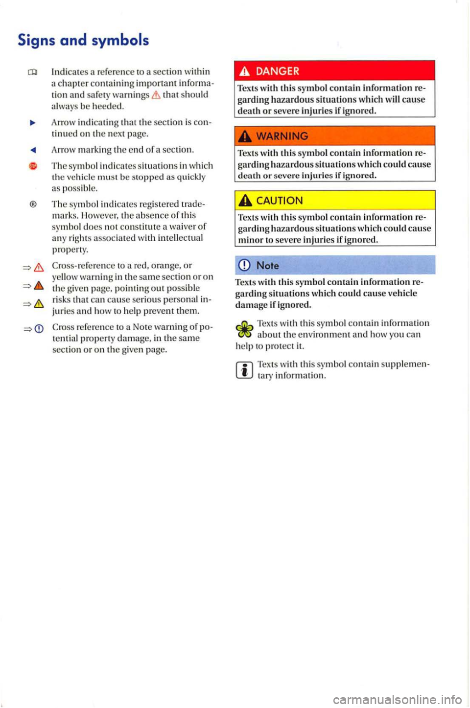 VOLKSWAGEN GOLF PLUS 2006  Owners Manual Indicates a  re fe rence  to  a section within a chapter c ontaining important tion and safe ty warnings that should a lways be heeded. 
Arrow  indicating that the section is tinued on th e nex t page