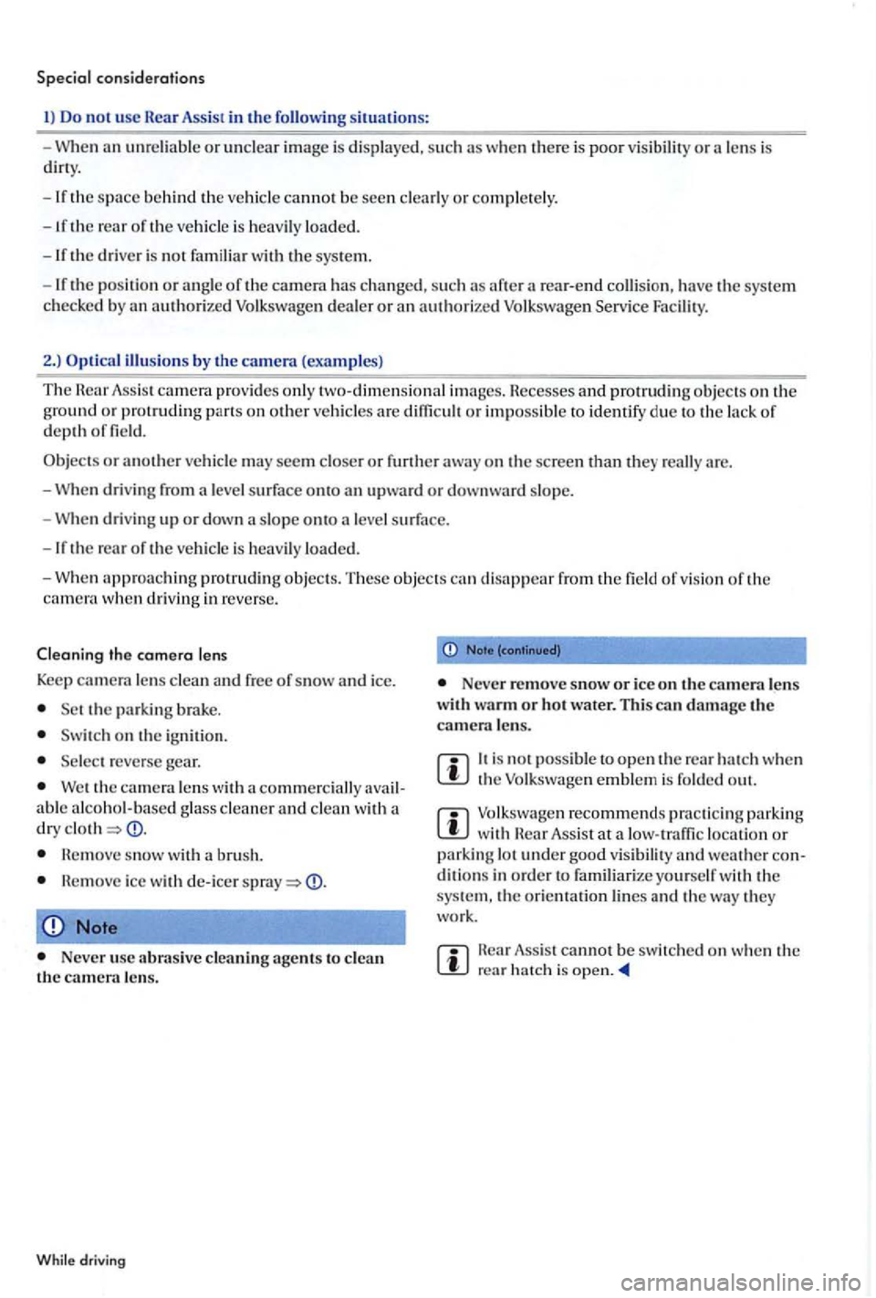VOLKSWAGEN GOLF PLUS 2006 Owners Manual consid erations
Do not usc Rear Assist in the situations:
-When
cannot be see n
is heavily loade d.
the driver is no t fam il ia r with the sys te m .
- If
the positio n or an g le of t VOLKSWAGEN GOLF PLUS 2006 Owners Manual consid erations
Do not usc Rear Assist in the situations:
-When
cannot be see n
is heavily loade d.
the driver is no t fam il ia r with the sys te m .
- If
the positio n or an g le of t