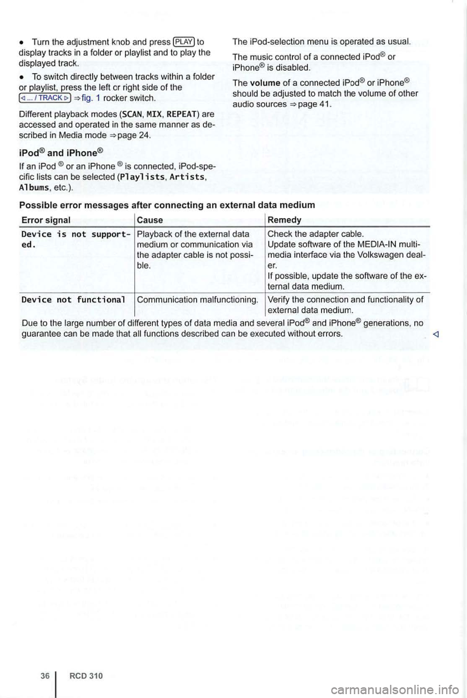VOLKSWAGEN GOLF PLUS 2006 Owners Manual tracks in a or track .
press the or rig ht side of the ... / TRACK 1 rocker switch .
D iffe rent
and
an ®or an ®is con nected , can be
men u is operat ed as usual.
The music
of a con VOLKSWAGEN GOLF PLUS 2006 Owners Manual tracks in a or track .
press the or rig ht side of the ... / TRACK 1 rocker switch .
D iffe rent
and
an ®or an ®is con nected , can be
men u is operat ed as usual.
The music
of a con