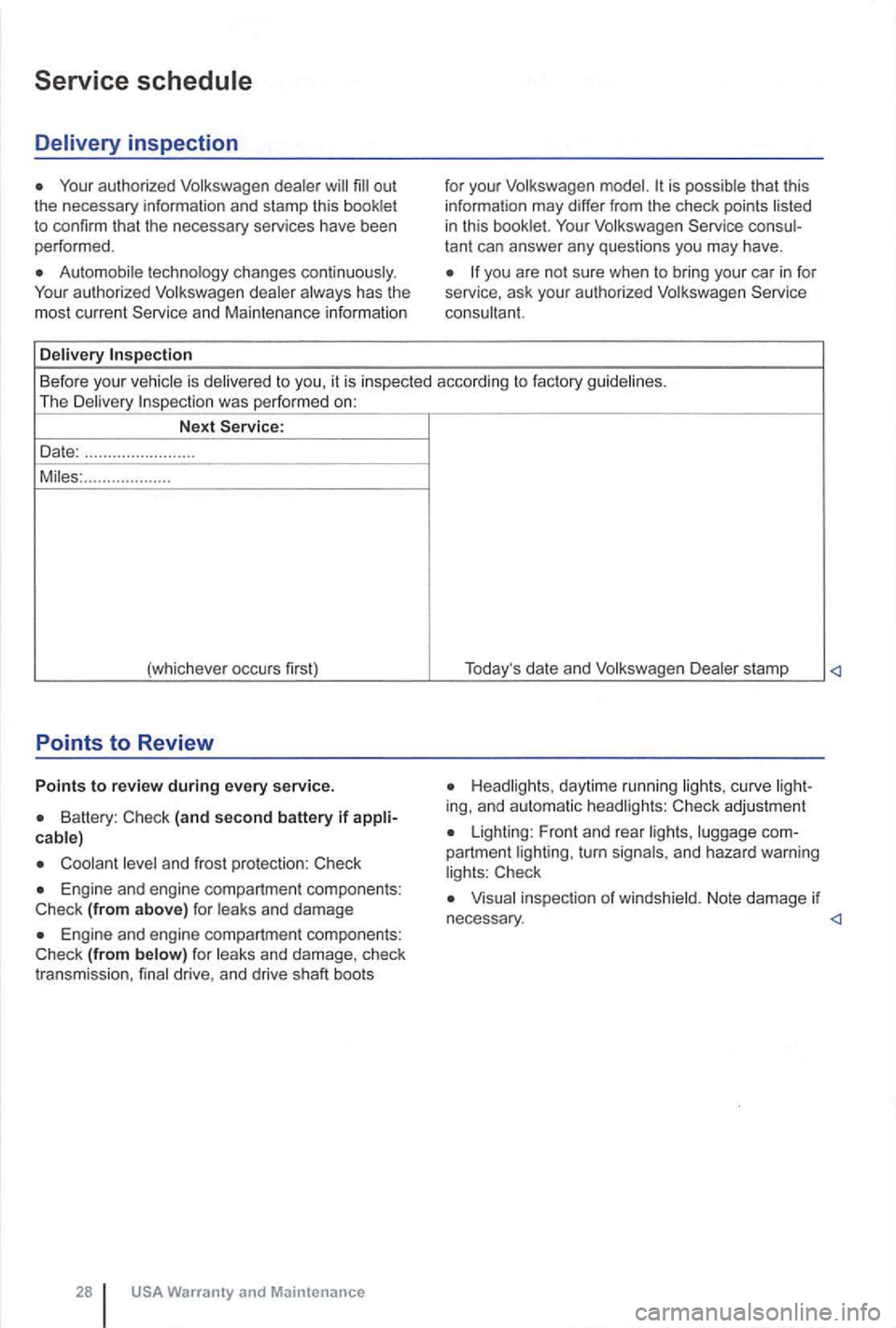 VOLKSWAGEN GOLF PLUS 2006 Owners Manual Your autho rized Volkswagen dealer
Automobi le technology changes continuously .
Your authorized Volkswagen dealer always has the
most current Service and Maintenance information
Deliv VOLKSWAGEN GOLF PLUS 2006 Owners Manual Your autho rized Volkswagen dealer
Automobi le technology changes continuously .
Your authorized Volkswagen dealer always has the
most current Service and Maintenance information
Deliv