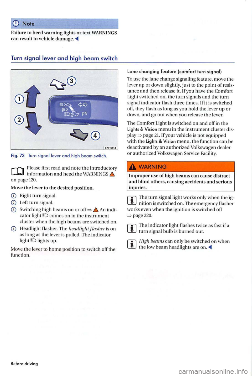 VOLKSWAGEN GOLF PLUS 2004 Owners Manual Note
Failure to heed warning lights or tex t can result in vehicle damage.
Turn signal le v e r and high beam switch
Fig. 73 Tu rn sig nal leve r and high b eam switch.
P lease first read VOLKSWAGEN GOLF PLUS 2004 Owners Manual Note
Failure to heed warning lights or tex t can result in vehicle damage.
Turn signal le v e r and high beam switch
Fig. 73 Tu rn sig nal leve r and high b eam switch.
P lease first read