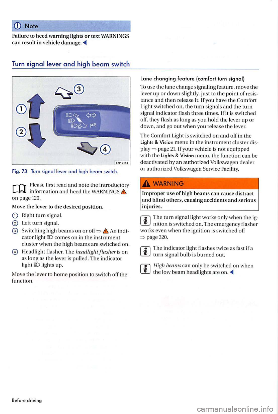 VOLKSWAGEN GOLF PLUS 2004  Owners Manual Note 
Failure to heed warning lights or tex t can  result in  vehicle damage. 
Turn signal le v e r and high beam switch 
Fig.  73  Tu rn  sig nal  leve r and high  b eam switch. 
P lease  first  read
