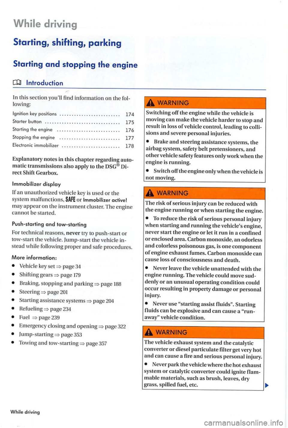 VOLKSWAGEN GOLF PLUS 2004 Owners Manual In this section yo ull fin d information on th e
ke y p ositions . . . . . . . . . . . . . . . . . . . . . . . . 17 4
Starter button . . . . . . . . . . . . . . . . . . . . . . . . . . VOLKSWAGEN GOLF PLUS 2004 Owners Manual In this section yo ull fin d information on th e
ke y p ositions . . . . . . . . . . . . . . . . . . . . . . . . 17 4
Starter button . . . . . . . . . . . . . . . . . . . . . . . . . .