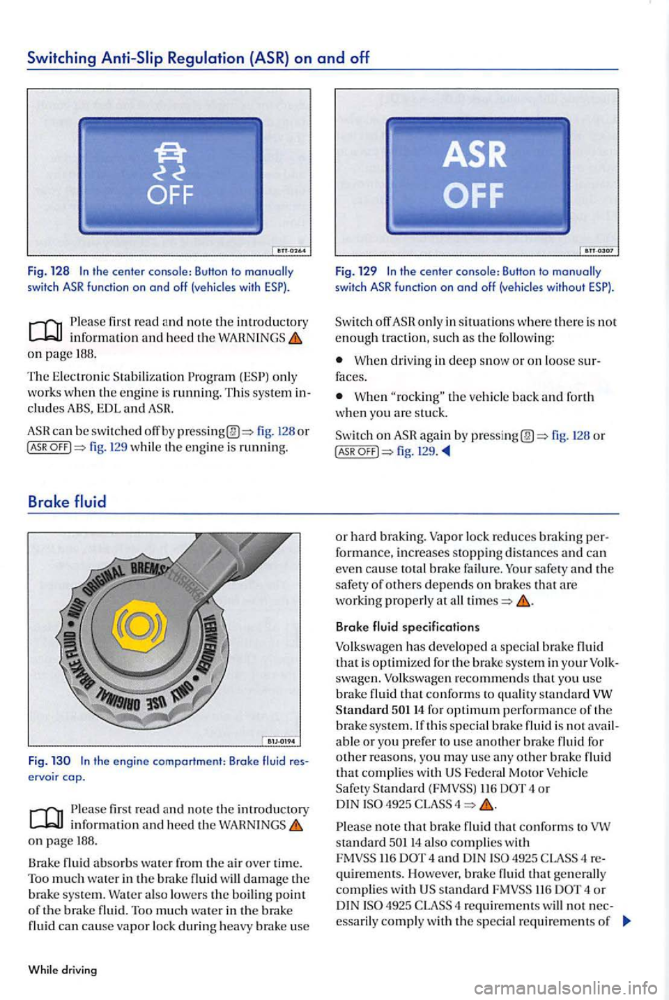 VOLKSWAGEN GOLF PLUS 2004  Owners Manual Switching 
the center console: Button to with 
Please fir st  read and no te the introductory informatio n  and heed the on page 
The Electronic Stabili zation Program 
cludes 
can  b e switched off b