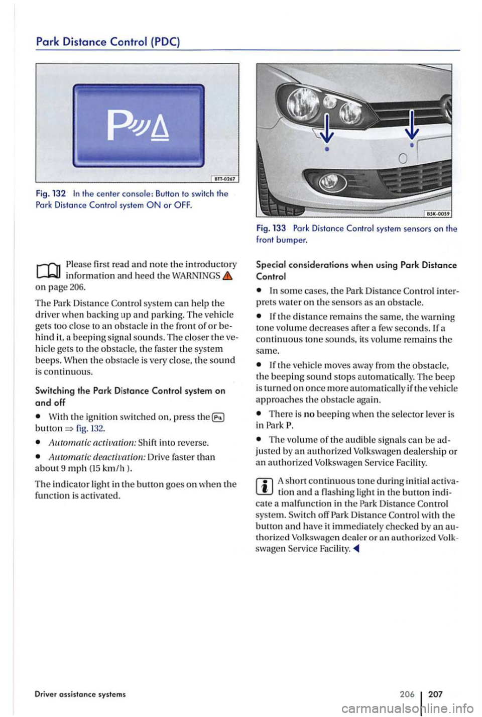 VOLKSWAGEN GOLF PLUS 2004  Owners Manual Park Distance (PDC) 
Fig. 13 2 the  center  console:  Button to switch th e 
P ork Distance Control  system 
Please first read and note the introductory information  and heed the on page 
system can h