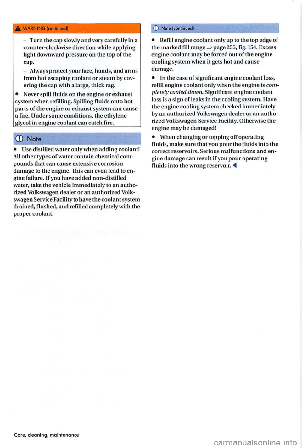 VOLKSWAGEN GOLF PLUS 2004 Owners Manual -Turn the cap slowly and ve ry ca re full y in a
counte r- clo ckwise dir ect.ion whil e appl yin g light downwa rd pressure o n the top of th e cap.
-
Always prot ect your face, h ands, an d a VOLKSWAGEN GOLF PLUS 2004 Owners Manual -Turn the cap slowly and ve ry ca re full y in a
counte r- clo ckwise dir ect.ion whil e appl yin g light downwa rd pressure o n the top of th e cap.
-
Always prot ect your face, h ands, an d a