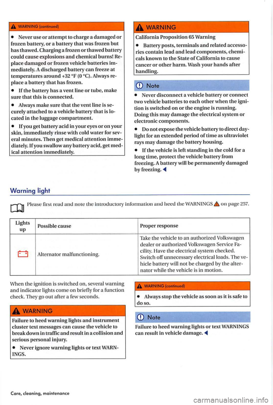 VOLKSWAGEN GOLF PLUS 2004 Owners Manual Never use or attempt to ch arge a damaged or frozen battery, or a battery was frozen but has thawed. a frozen or thawed battery could cause explosion s and ch emi cal burns! place damaged or fr VOLKSWAGEN GOLF PLUS 2004 Owners Manual Never use or attempt to ch arge a damaged or frozen battery, or a battery was frozen but has thawed. a frozen or thawed battery could cause explosion s and ch emi cal burns! place damaged or fr