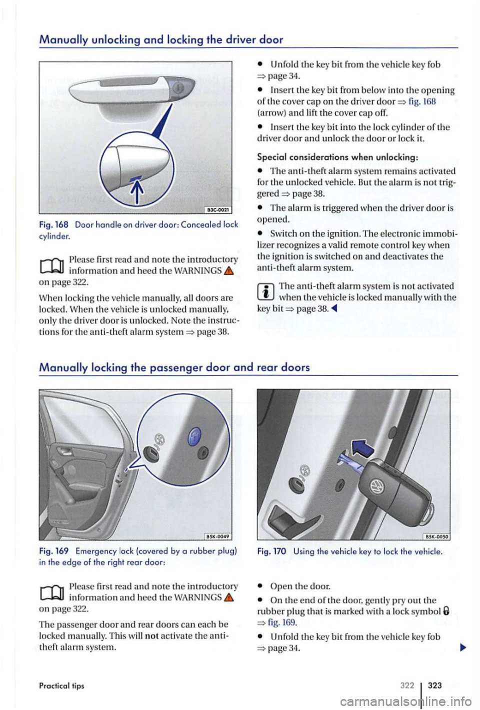 VOLKSWAGEN GOLF PLUS 2004 Owners Manual informatio n and heed the WAH N INGS o n page322.
W h
en lock ing the vehicl e all doo rs are
l ocke d. When th e vehicle is unlocke d o n ly th e drive r door is unlo cke d. Note the tions VOLKSWAGEN GOLF PLUS 2004 Owners Manual informatio n and heed the WAH N INGS o n page322.
W h
en lock ing the vehicl e all doo rs are
l ocke d. When th e vehicle is unlocke d o n ly th e drive r door is unlo cke d. Note the tions