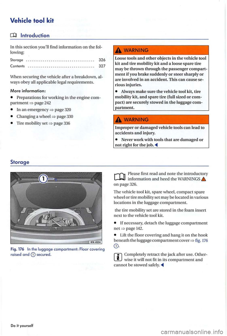 VOLKSWAGEN GOLF PLUS 2004  Owners Manual Introduction 
In  thi s section  yo ull find  inform ation on  th e fo l­
l ow ing: 
Storage  . . . .  . . .  . .  . . . . .  . . .  . . . . .  . . . . . . . .  . . 
Pr epara tio ns  fo r workin g i