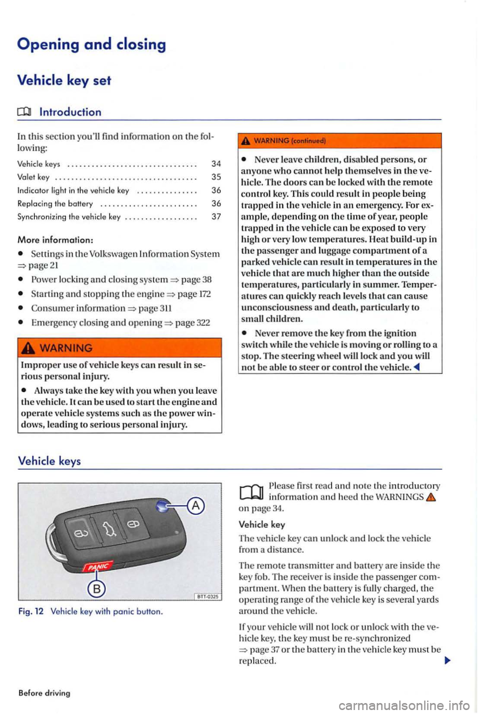 VOLKSWAGEN GOLF PLUS 2004 Owners Guide In this  sec tion find informa tion on th e 
key s . . .  . . . .  . . .  . . . . . . . 
. . .  3 5 
Indicator 
.  . . .  . . 36 
R ep lacing  the battery  . . . . .  . . .  . .  . . . . . . .  . . . 
