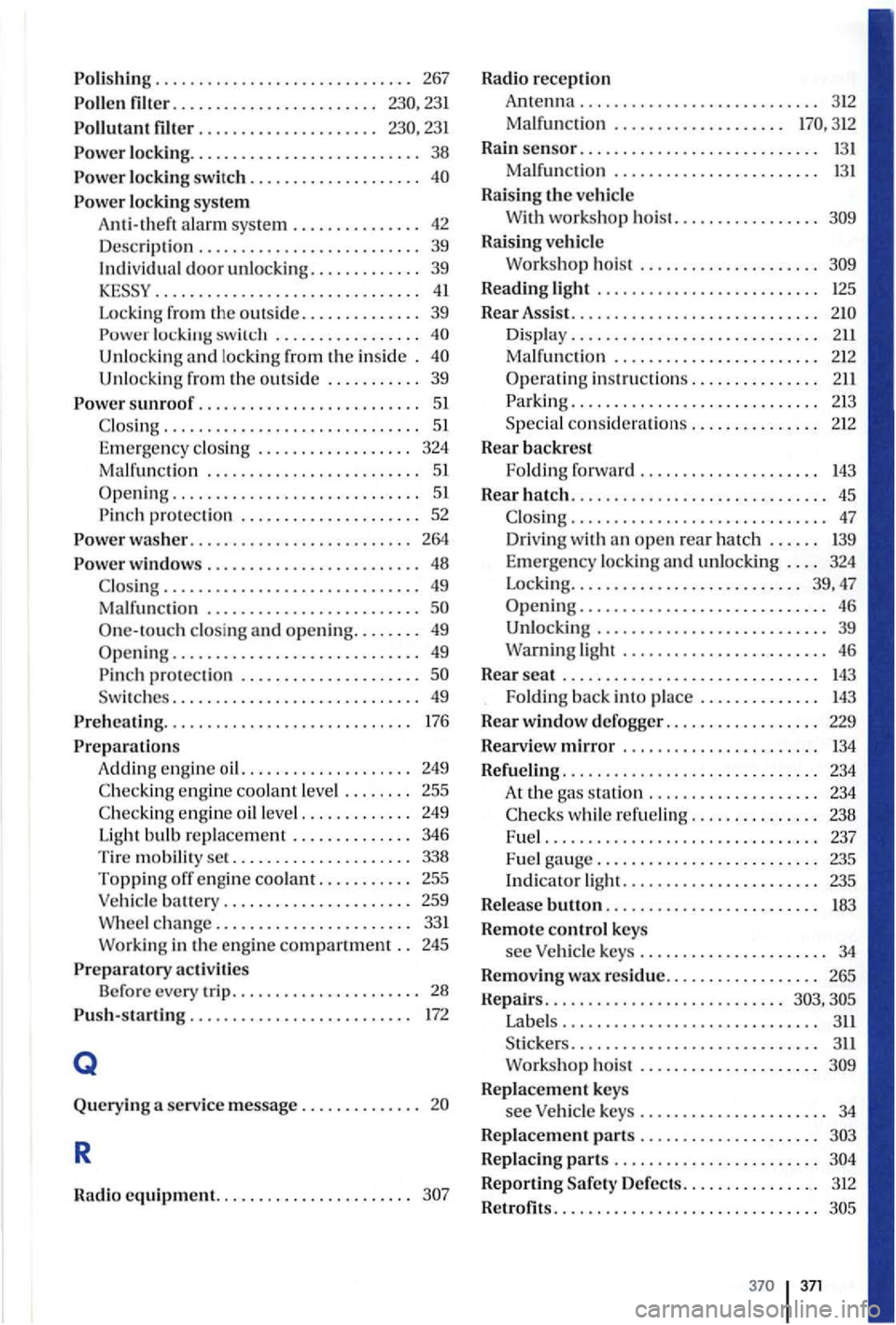 VOLKSWAGEN GOLF PLUS 2004  Owners Manual . .  . . . . .  . . .  . .  . . . . . . . . . . . 
locking . . . . . . . .  . . . . .  . . . . . .  . . . . . . . . 38 
locking switc h .................... 
switch ................. 
sunroof . . . . 