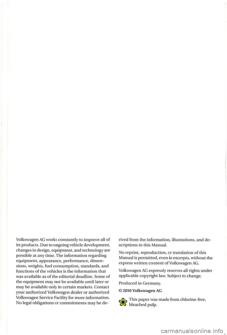 VOLKSWAGEN GOLF PLUS 2004 Owners Manual Volkswagen AG works consta n tly to impro ve all of
it s products . D ue to ongoi ng ve hicle development, changes in desig n , e qu ipment, and te chnology are
p oss ible at any time. Th e VOLKSWAGEN GOLF PLUS 2004 Owners Manual Volkswagen AG works consta n tly to impro ve all of
it s products . D ue to ongoi ng ve hicle development, changes in desig n , e qu ipment, and te chnology are
p oss ible at any time. Th e