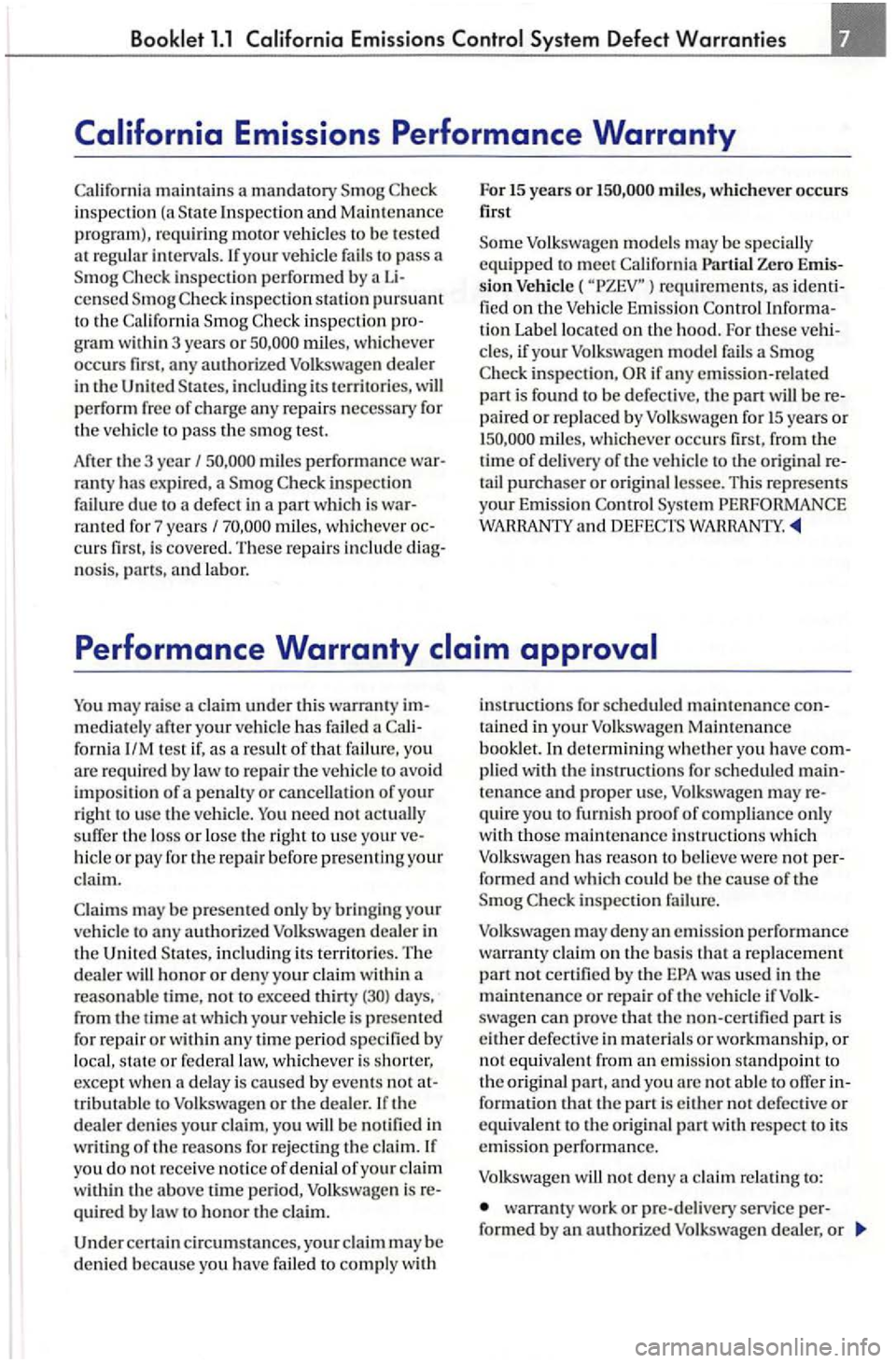 VOLKSWAGEN GOLF PLUS 2004 Owners Manual inspectio n (a In spect io n and Mai ntenance program), requiring vehicles to be tested
a t regu la r interva ls. If your vehicle fails to pass a inspection performed by aLicensed inspection VOLKSWAGEN GOLF PLUS 2004 Owners Manual inspectio n (a In spect io n and Mai ntenance program), requiring vehicles to be tested
a t regu la r interva ls. If your vehicle fails to pass a inspection performed by aLicensed inspection