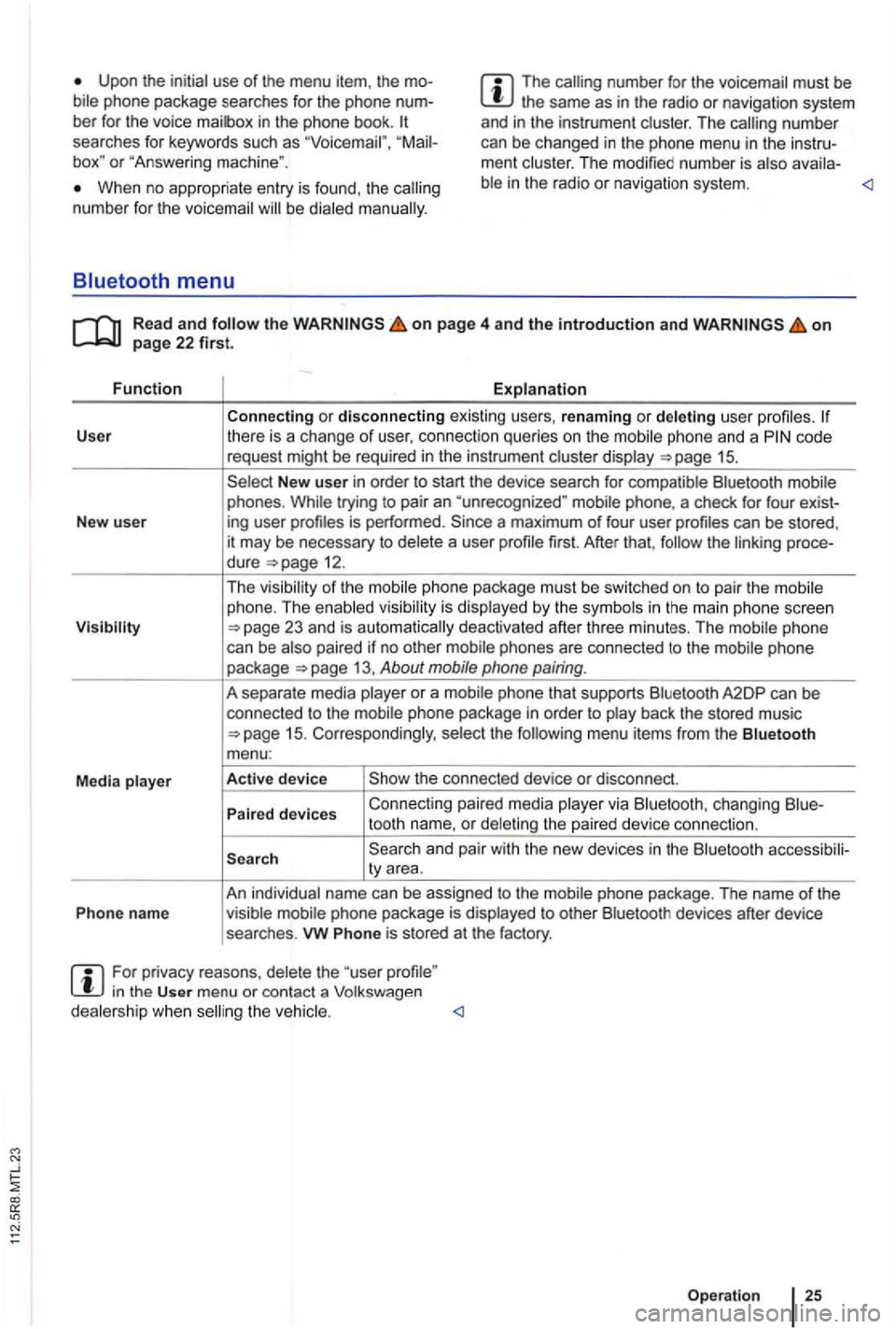 VOLKSWAGEN GOLF PLUS 2004 Owners Manual Upon the initial use of the menu item, the bile phone package searches for the phone
box" or "Answe ring mach ine ".
The number for the voicemai l must be the same as in the radio or n VOLKSWAGEN GOLF PLUS 2004 Owners Manual Upon the initial use of the menu item, the bile phone package searches for the phone
box" or "Answe ring mach ine ".
The number for the voicemai l must be the same as in the radio or n
