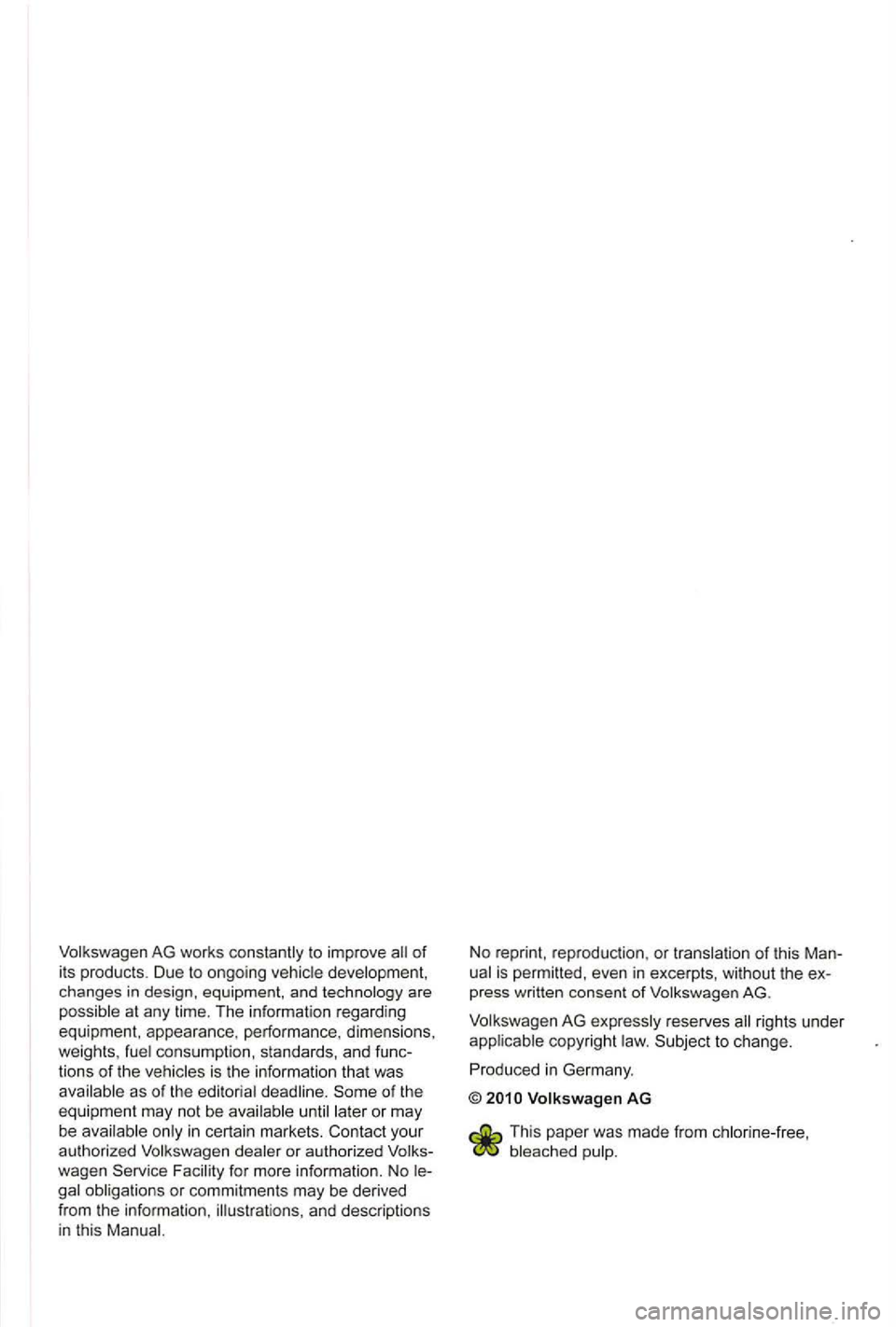 VOLKSWAGEN GOLF PLUS 2004 Owners Manual of it s products . Due to ongo ing changes in design , equipment, and at any time. The in format ion rega rding
equipment, appearance , perfo rmance . dimens ions.
weights ,
consumpti on, VOLKSWAGEN GOLF PLUS 2004 Owners Manual of it s products . Due to ongo ing changes in design , equipment, and at any time. The in format ion rega rding
equipment, appearance , perfo rmance . dimens ions.
weights ,
consumpti on,