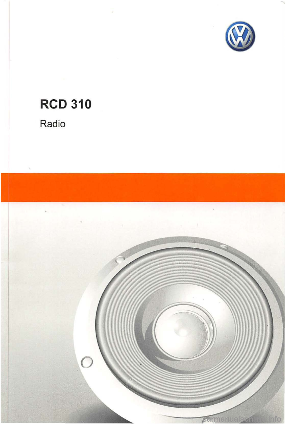 VOLKSWAGEN GOLF PLUS 2004 Owners Manual RCD 310
Radio VOLKSWAGEN GOLF PLUS 2004 Owners Manual RCD 310
Radio
