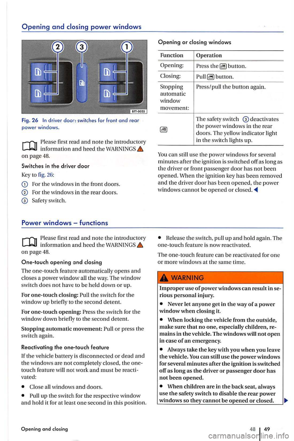 VOLKSWAGEN GOLF PLUS 2004  Owners Manual driver door:  sw itches for  front o nd rear power  windows. 
first r ea d and not e the introduc tory in formation and heed th e on page  48. 
Switches 
in the driver door 
Key t o fig.  26 : 
For th