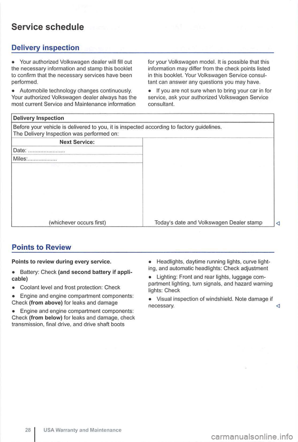 VOLKSWAGEN GOLF PLUS 2004  Owners Manual Your autho rized  Volkswagen  dealer 
Automobi le  technology  changes continuously . 
Your  authorized  Volkswagen  dealer always  has the 
most  current  Service  and Maintenance  information 
Deliv