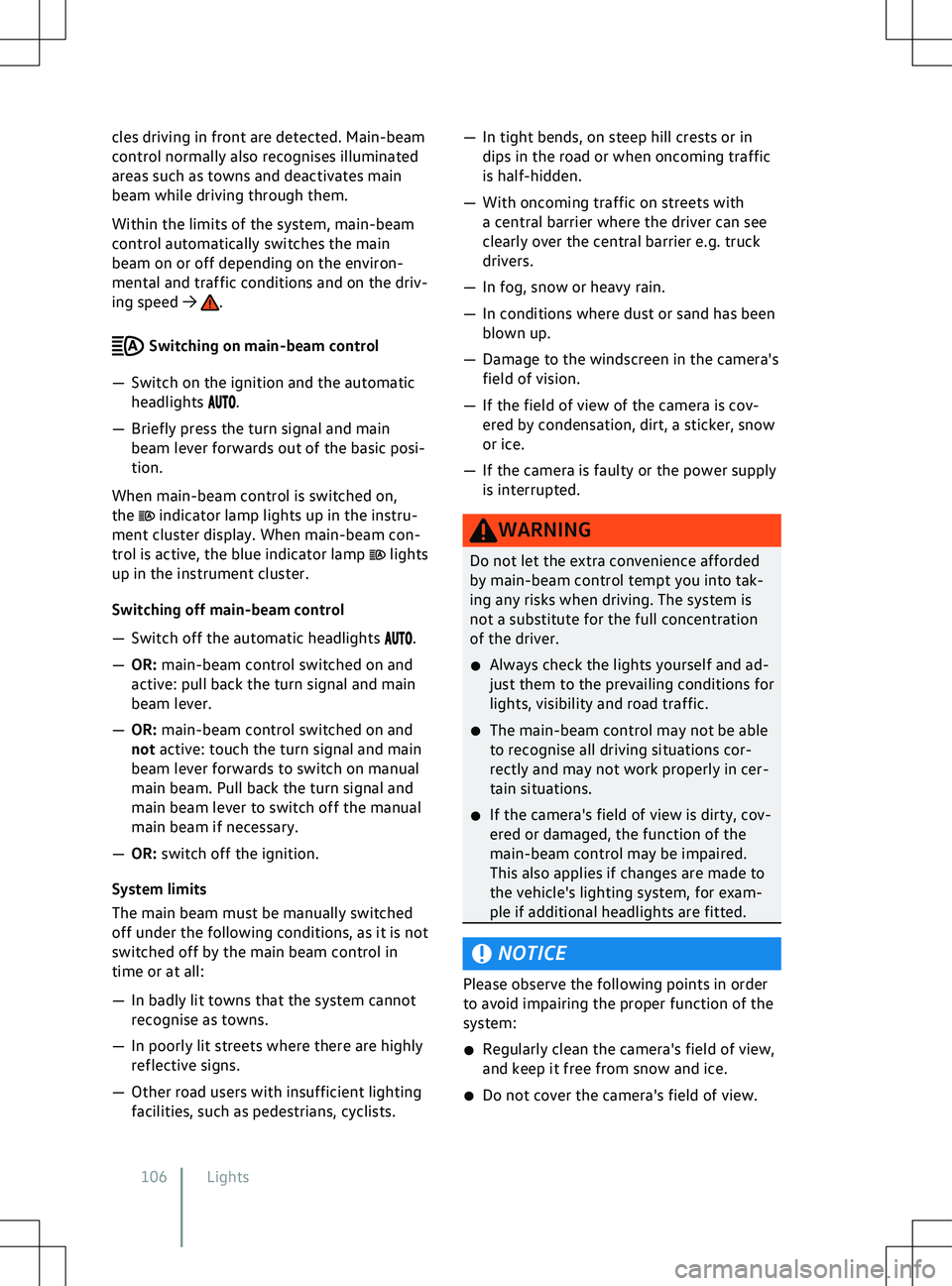 VOLKSWAGEN ID.5 2022  Owners Manual cles driving in front are detected. Main-beam
control normally also recognises illuminated
areas such as towns and deactiv
ates main
beam while driving through them.
Within the limits of the system, m